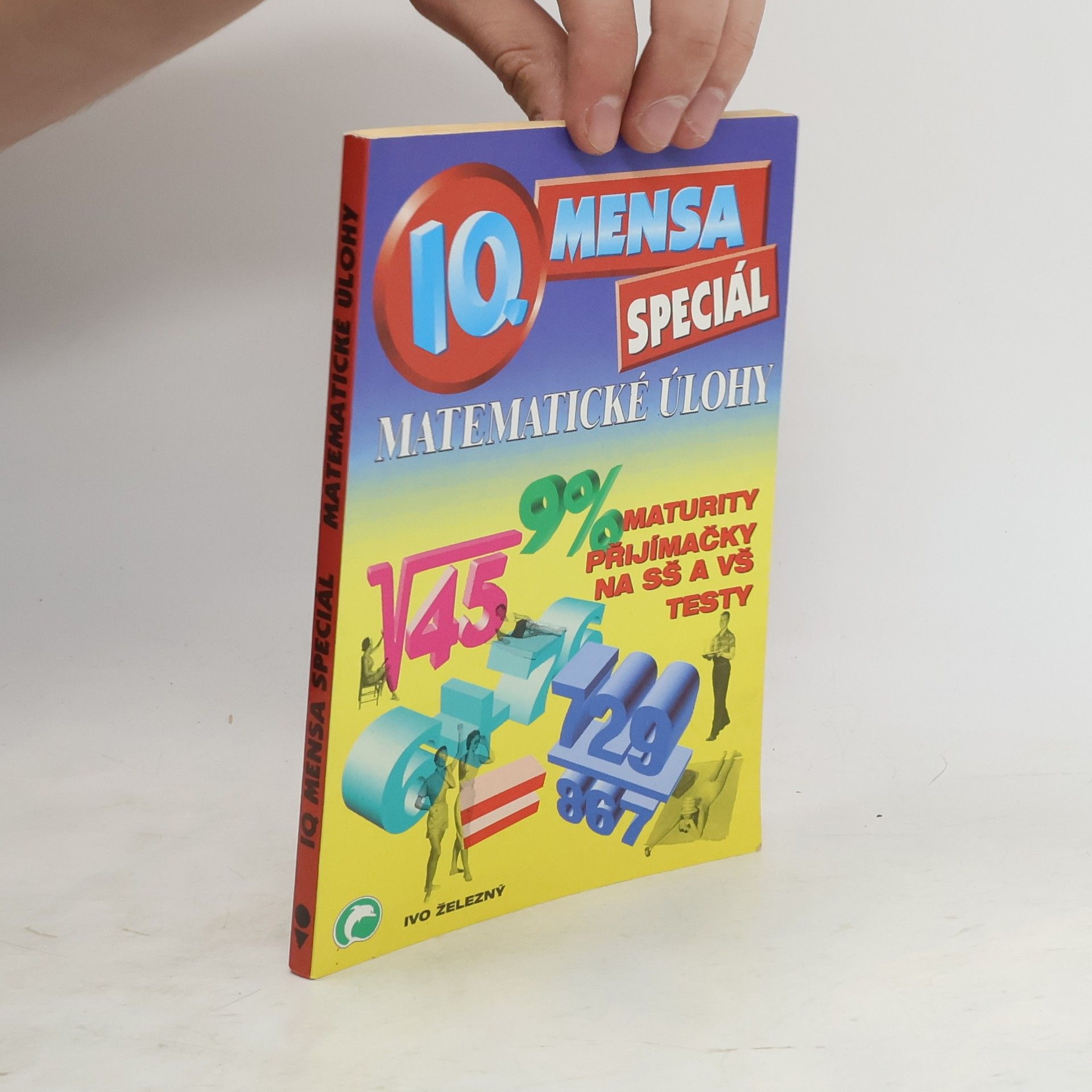 Collective IQ Mensa - speciál. Matematické úlohy. Maturity, přijímačky na SŠ a VŠ, testy