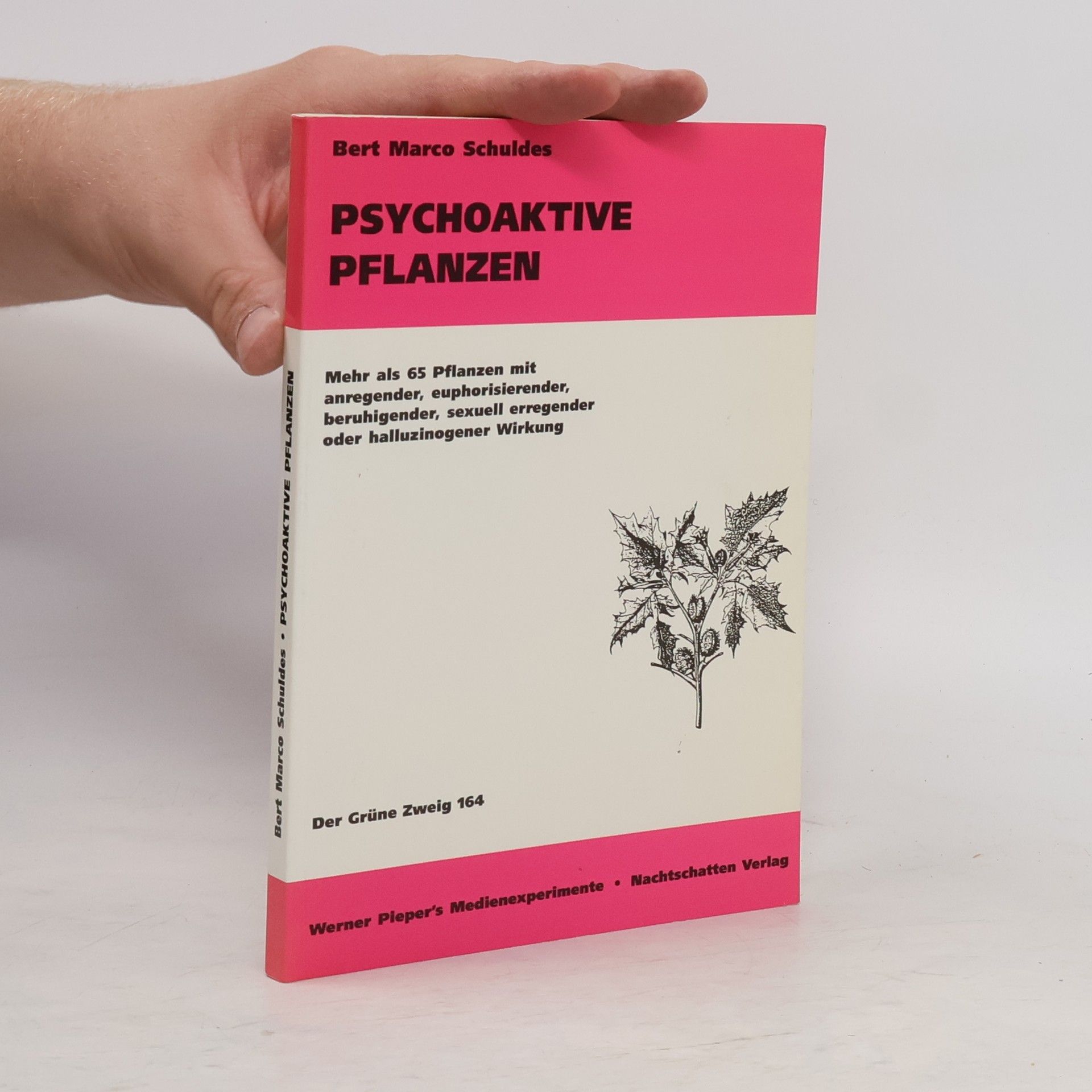 Bert Marco Schuldes Psychoaktive Pflanzen