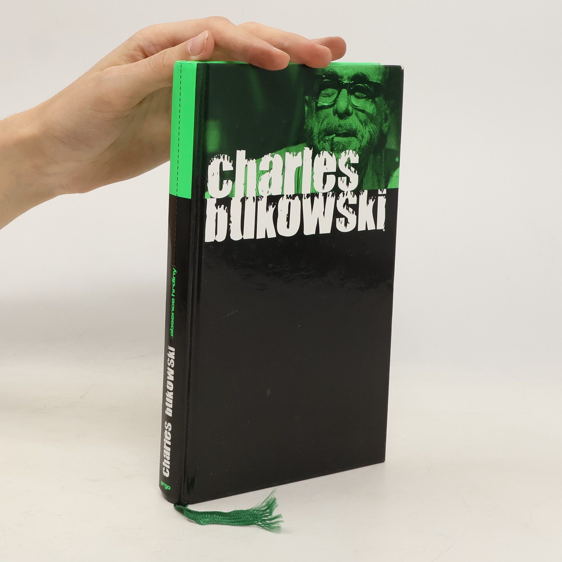 Charles Bukowski Absence hrdiny. Dosud nesebrané povídky a eseje z let 1946-1992, svazek druhý