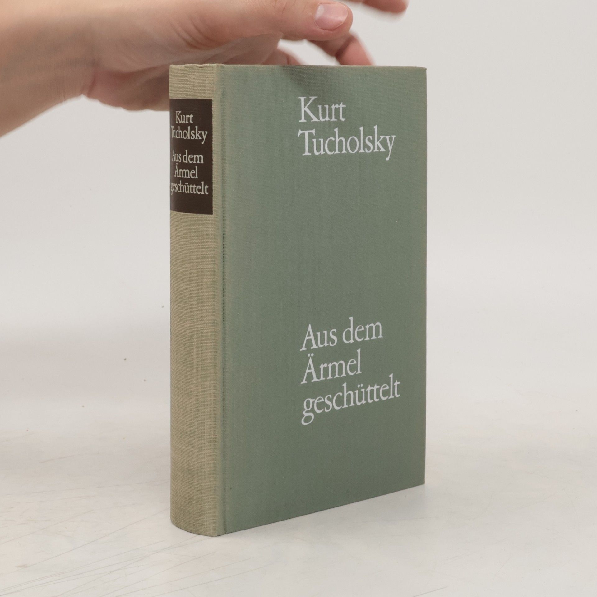 Kurt Tucholsky Aus dem Ärmel geschüttelt