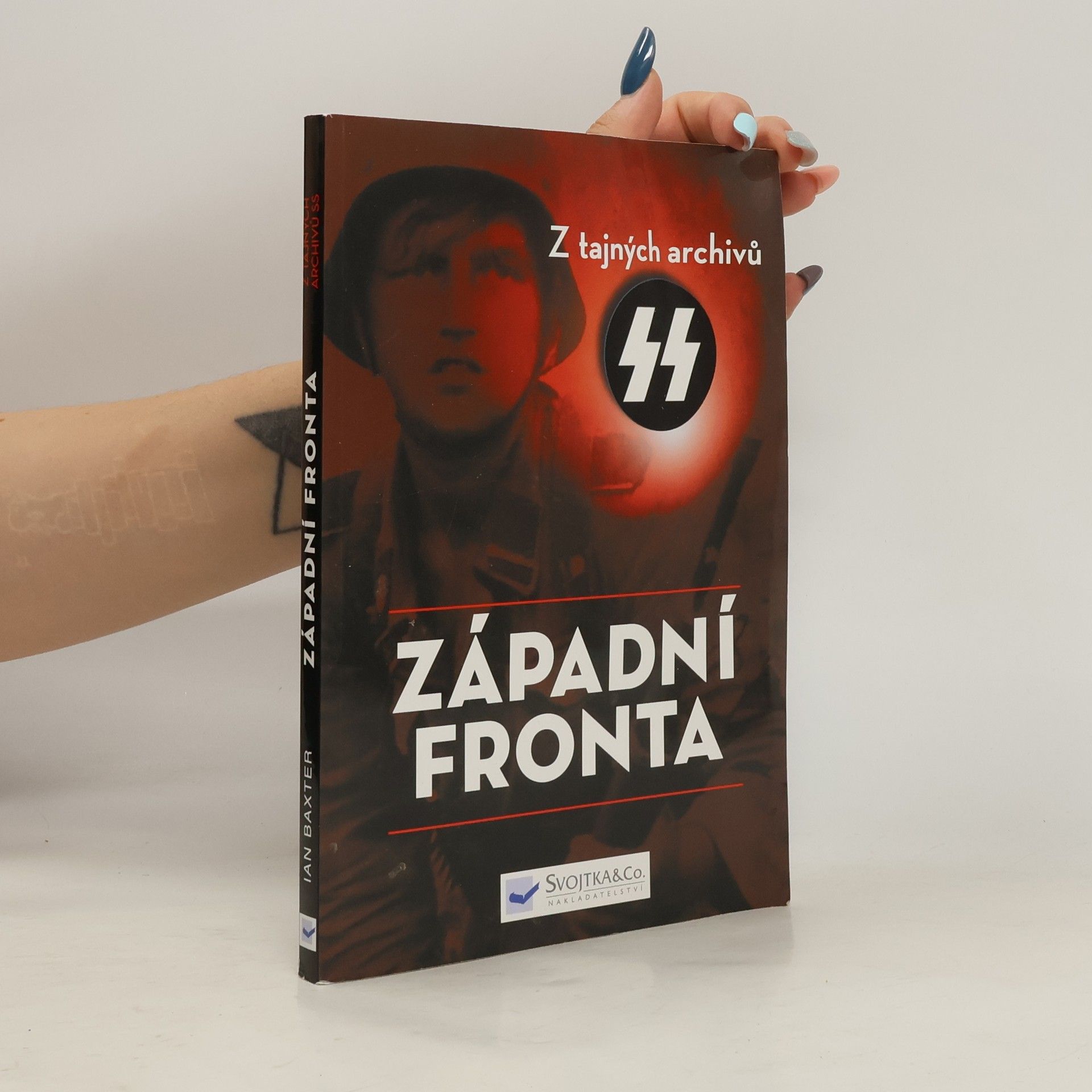 Ian Baxter Západní fronta. Z tajných archivů SS