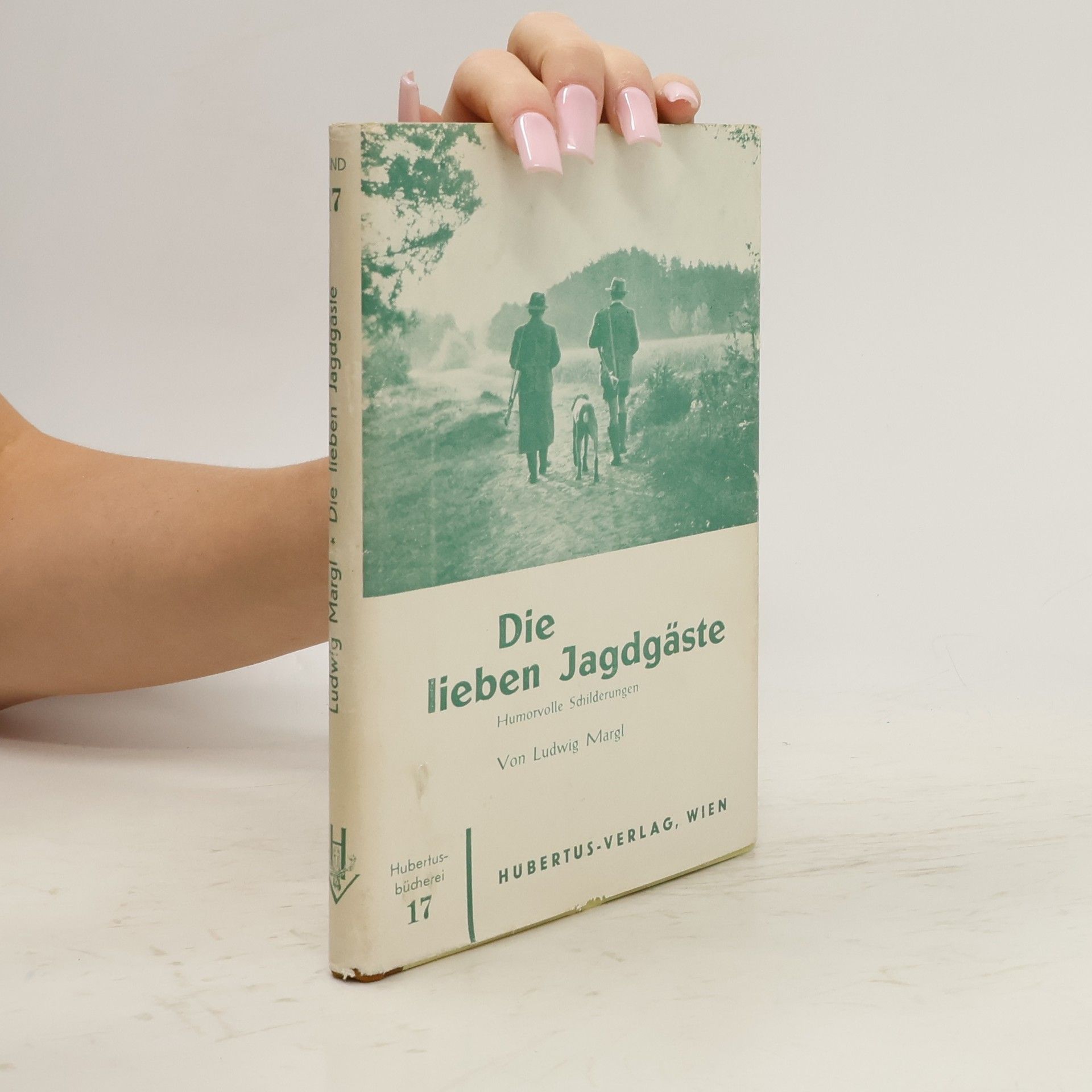 Ludwig Margl Die lieben Jagdgäste