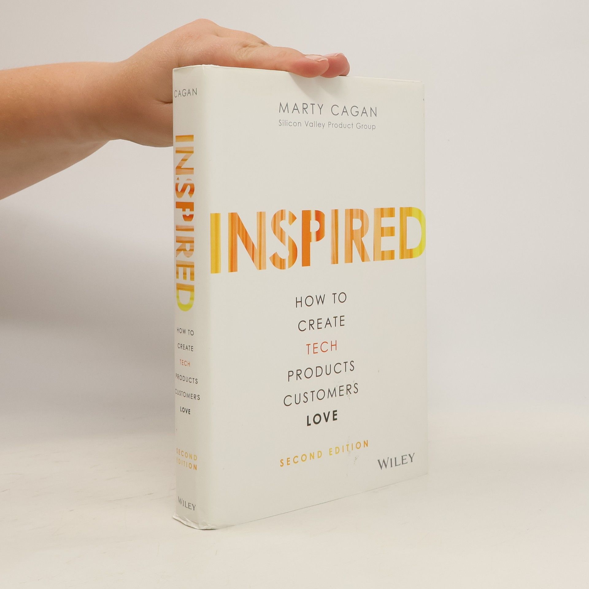 Marty Cagan Inspired: How to Create Tech Products Customers Love