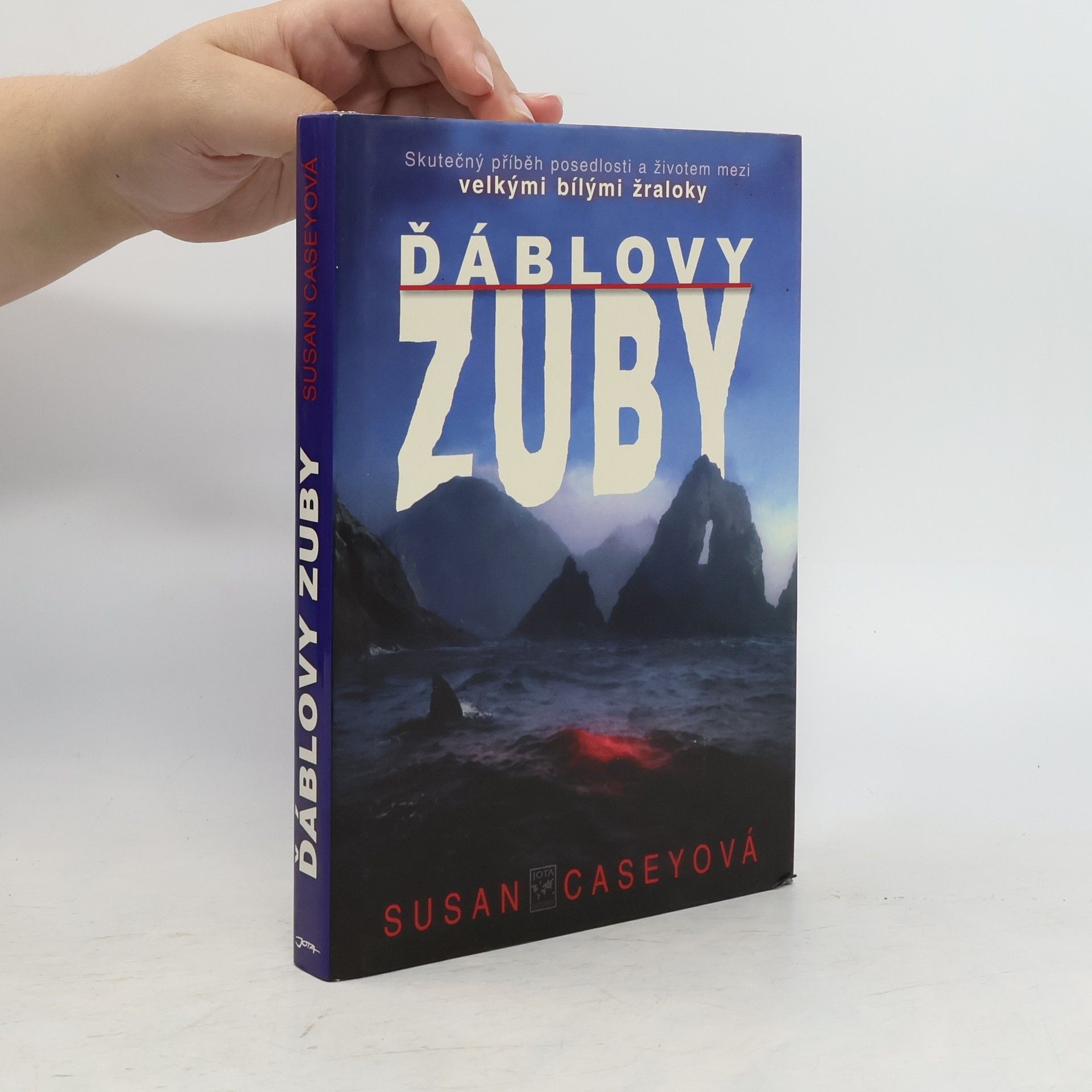 Susan Casey Ďáblovy zuby : Skutečný příběh o přežití a posedlosti mezi velkými bílými žraloky