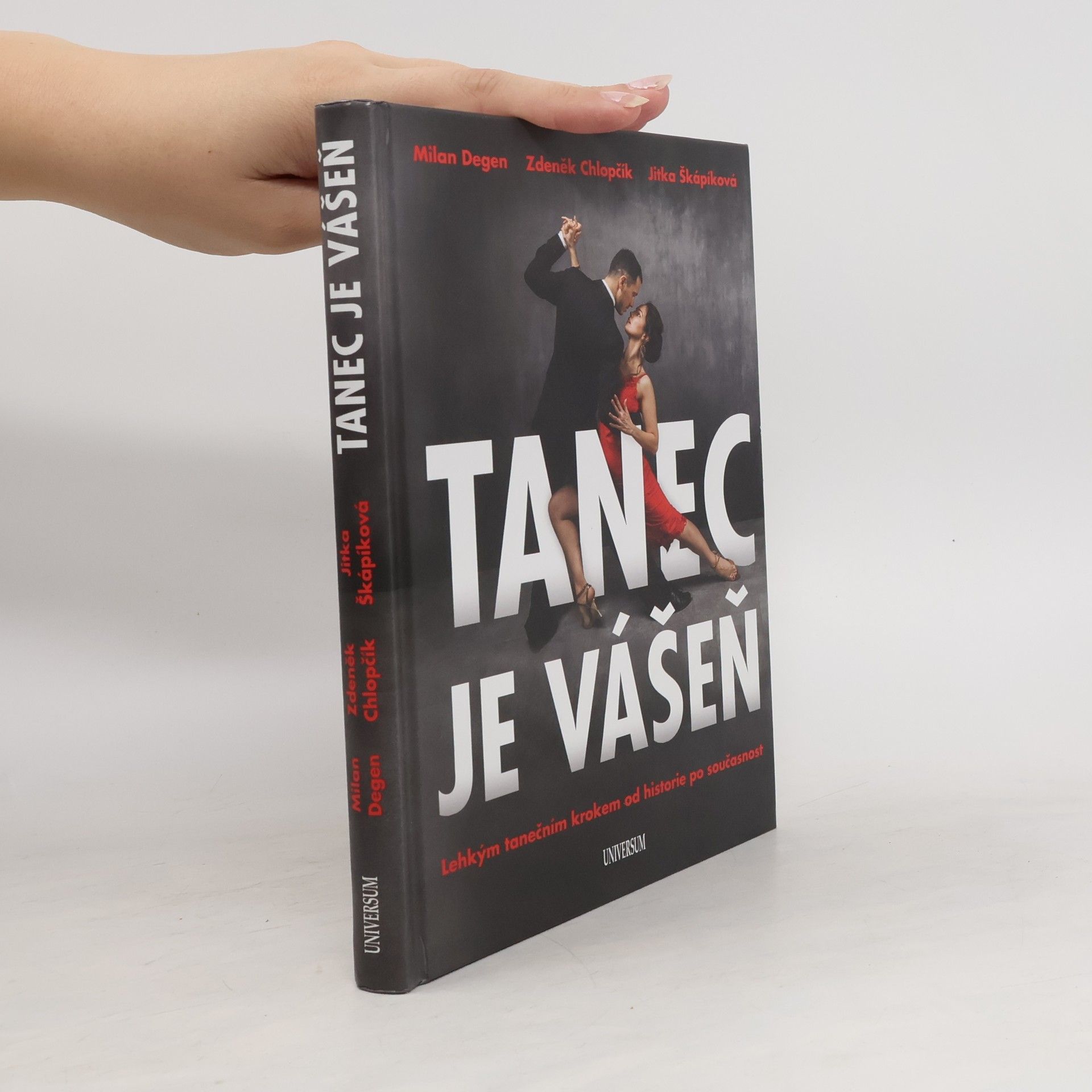 Milan Degen Tanec je vášeň : Lehký tanečním krokem od historie po současnost