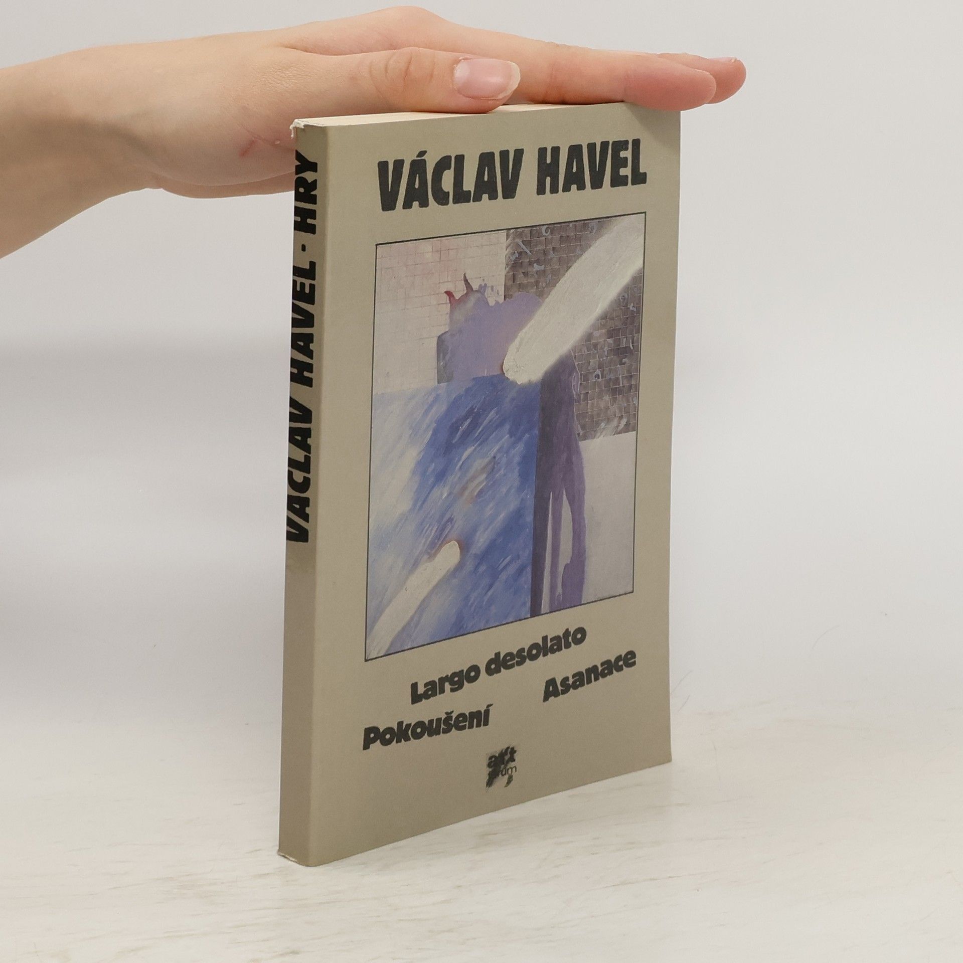 Václav Havel Hry. Pokoušení. Largo desolato. Asanace
