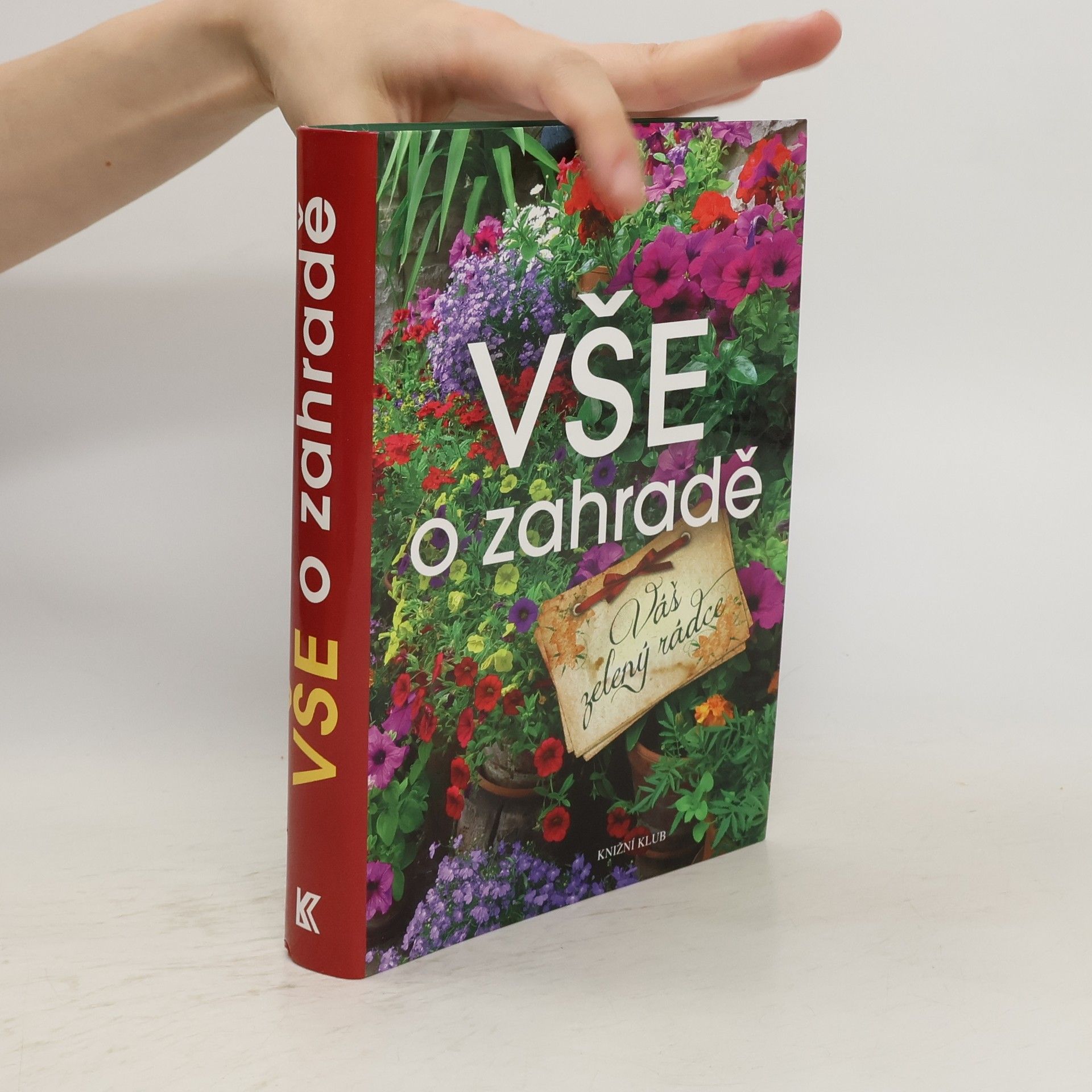 Hana Janáčková Vše o zahradě. Váš zelený rádce