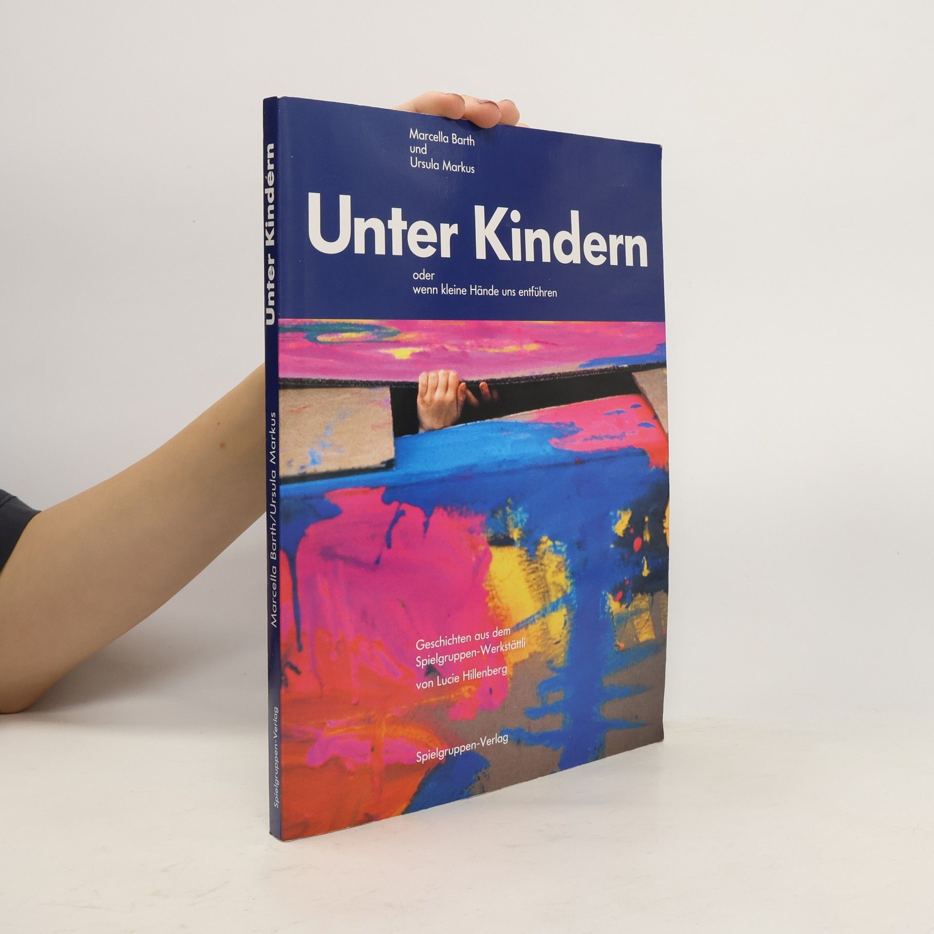 Marcella Barth Unter Kindern, oder, Wenn kleine Hände uns entführen