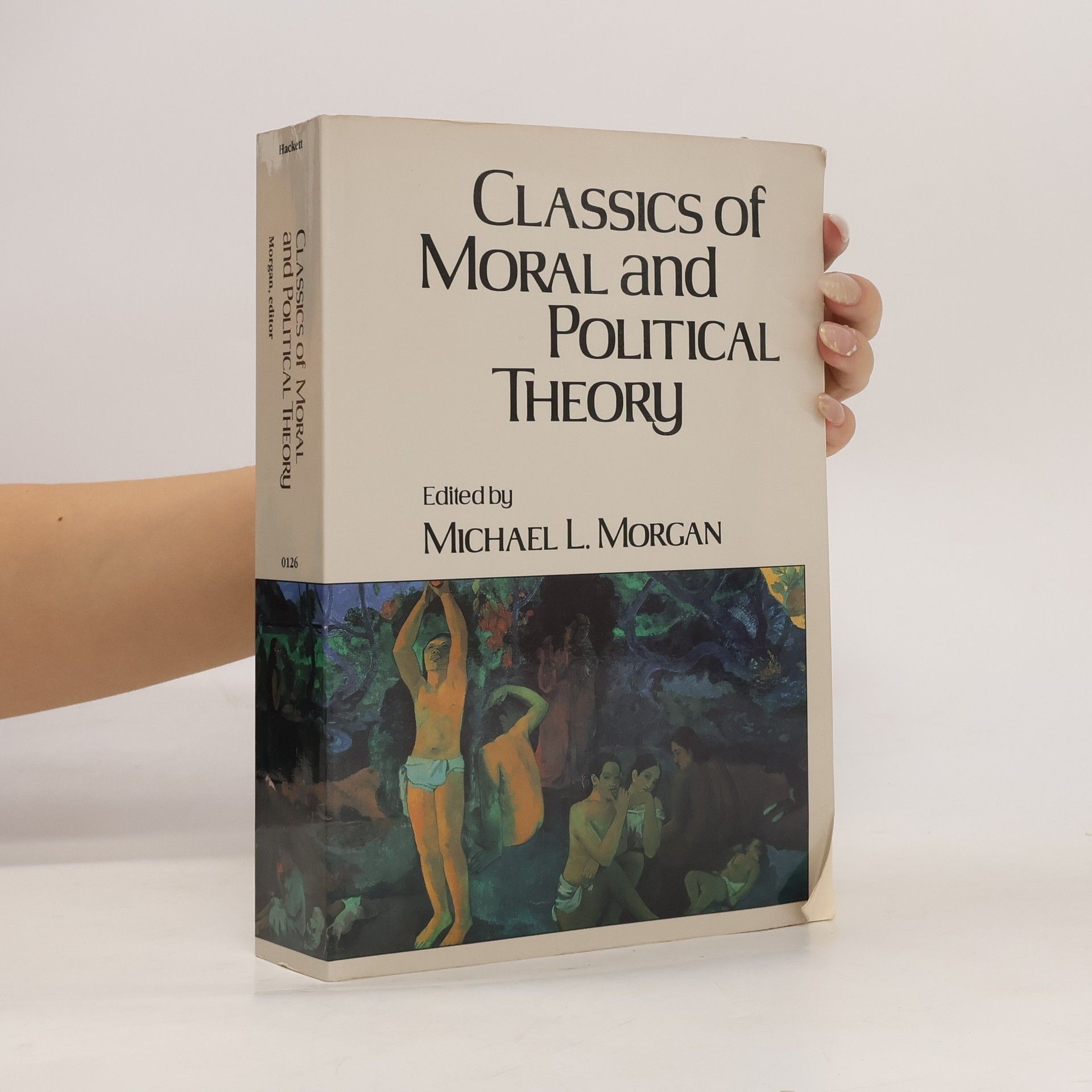 Michael L. Morgan Classics of Moral and Political Theory
