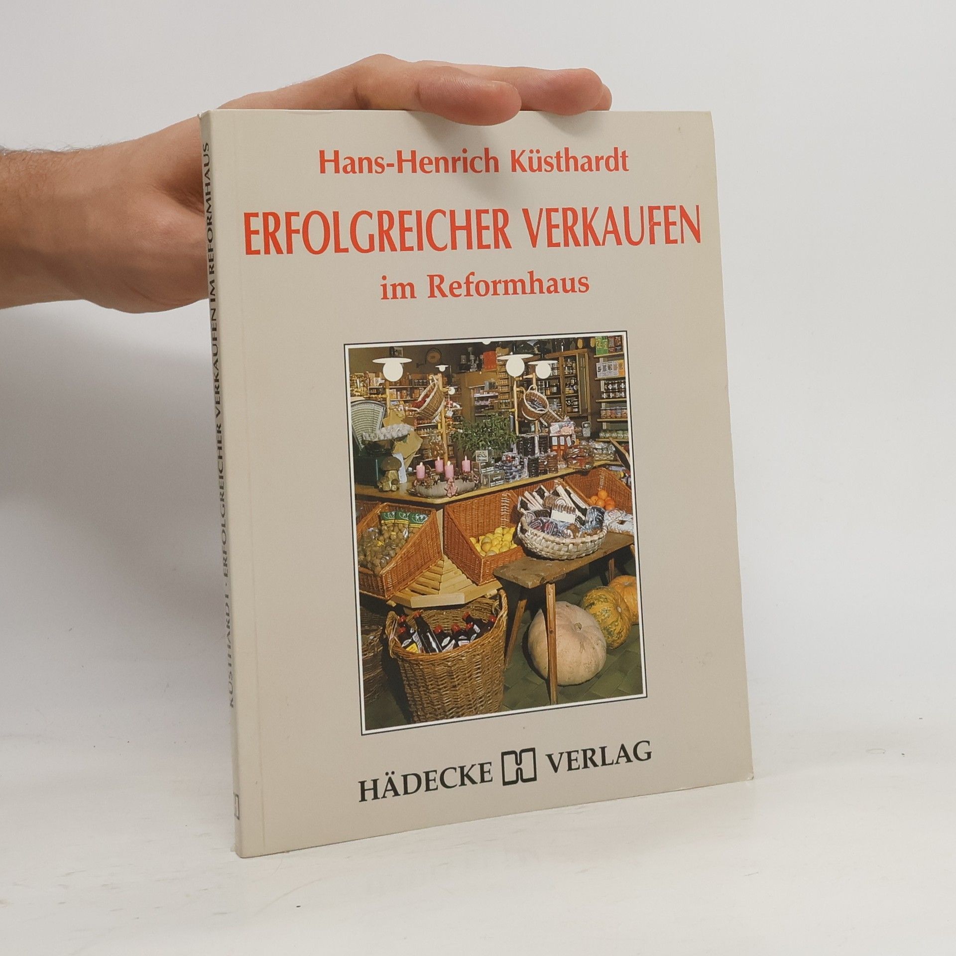 Hans Henrich Küsthardt Erfolgreicher verkaufen im Reformhaus