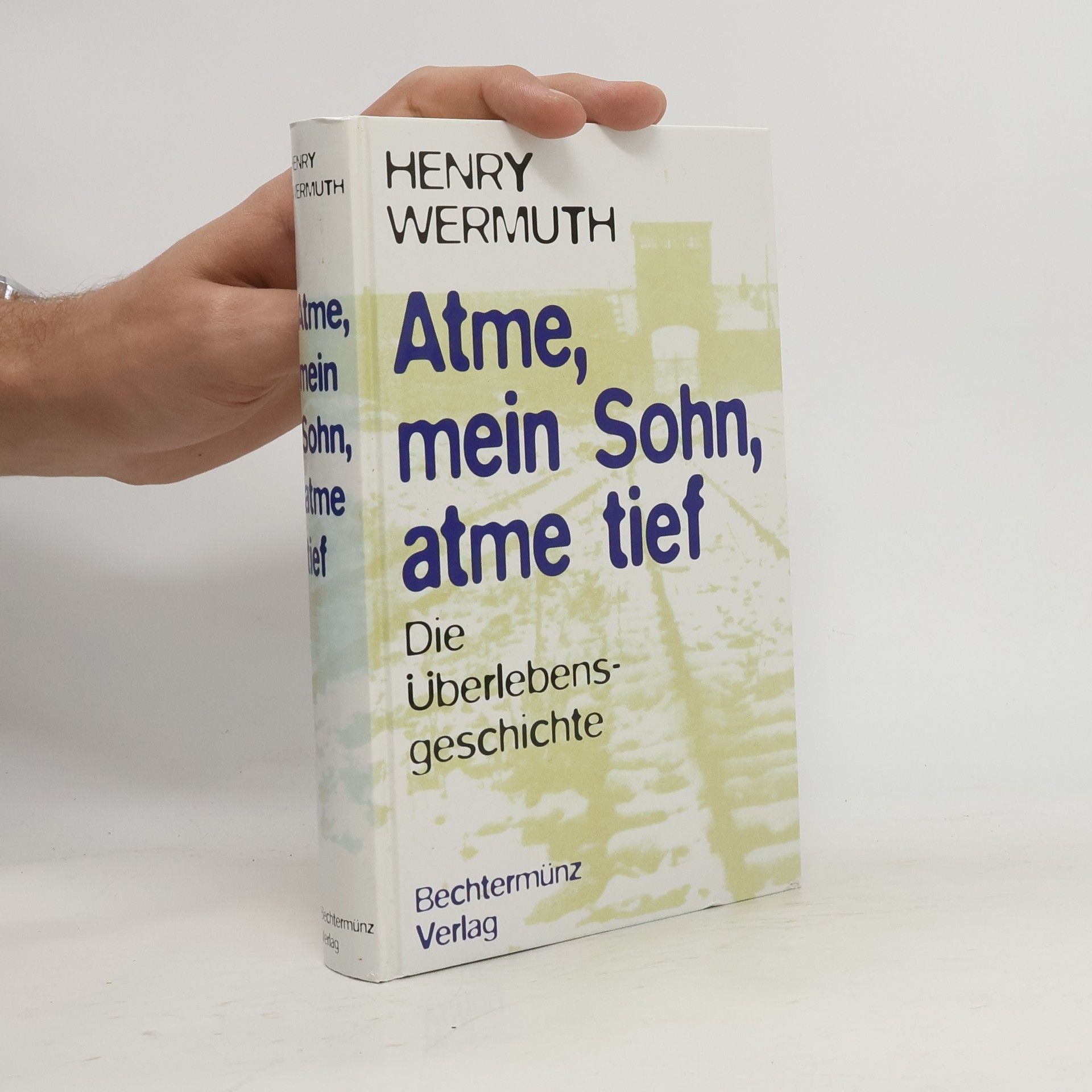 Henry Wermuth Atme, mein Sohn, atme tief