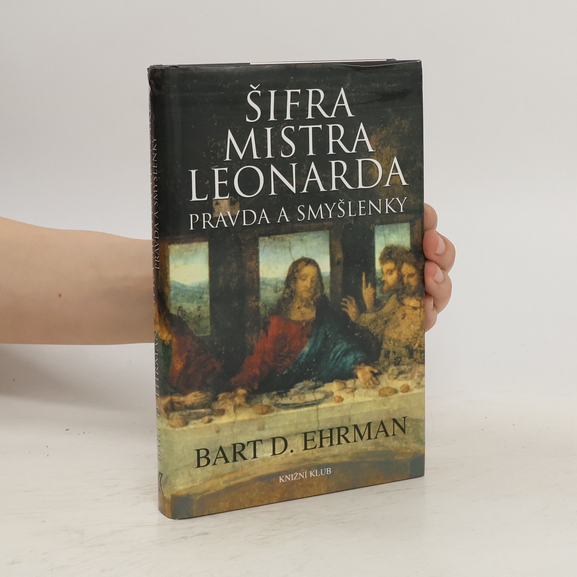 Bart D. Ehrman Šifra mistra Leonarda. Pravda a smyšlenky