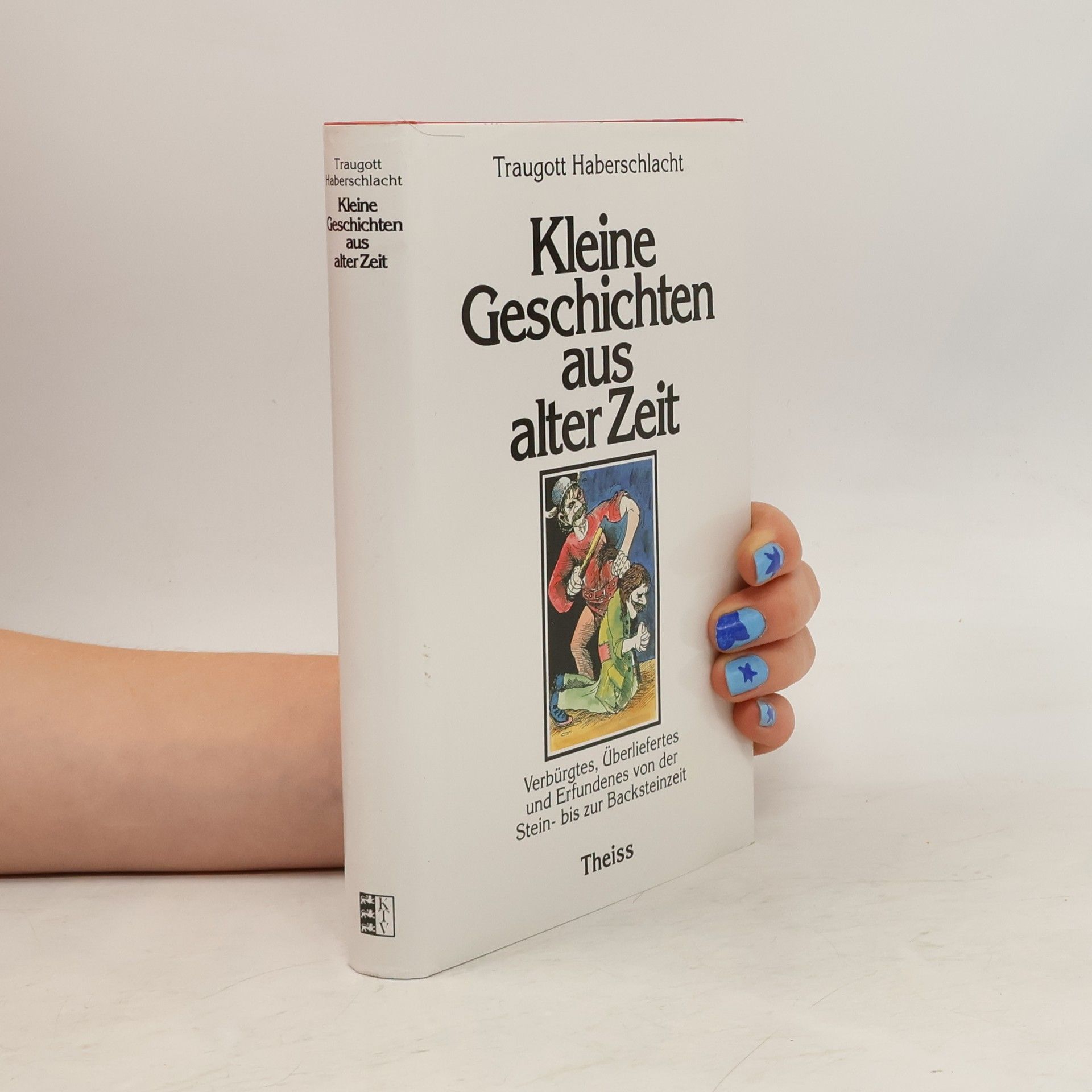 Friedrich Alfred Schiler Kleine Geschichten aus alter Zeit