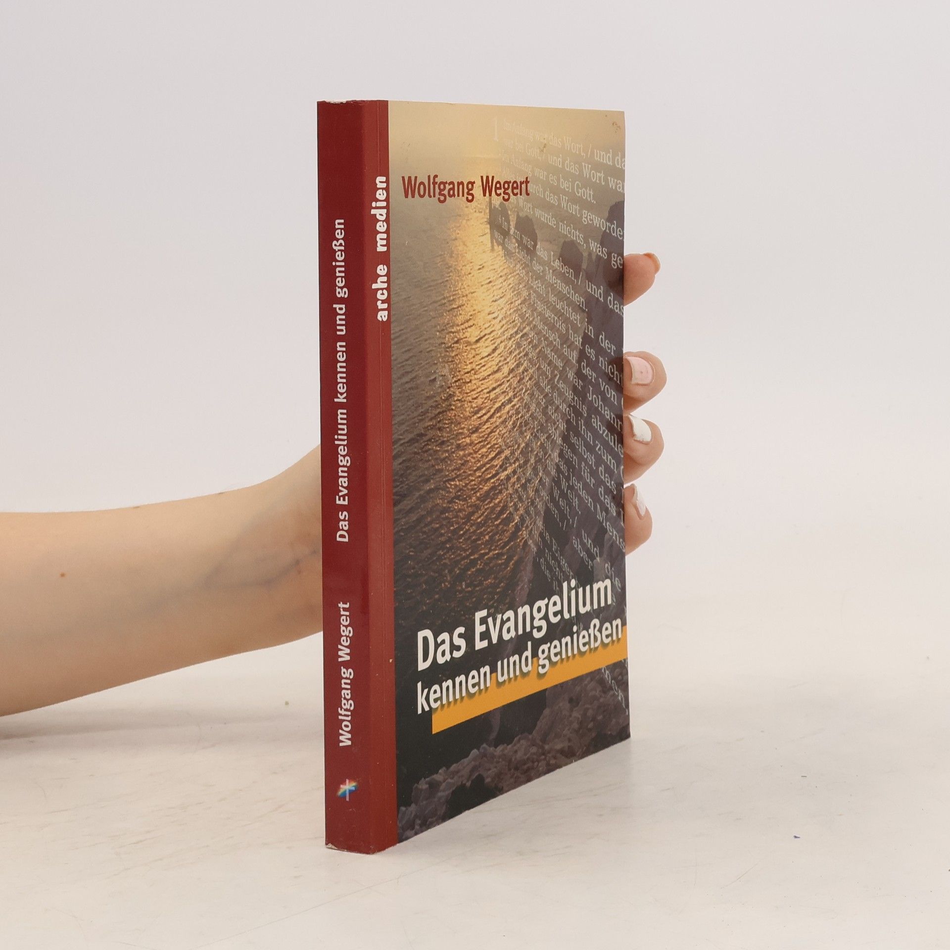 Wolfgang Wegert Das Evangelium kennen und genießen