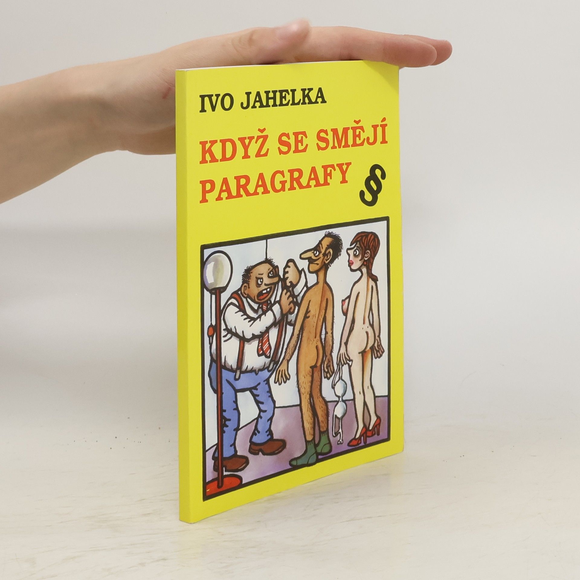 Ivo Jahelka Když se smějí paragrafy