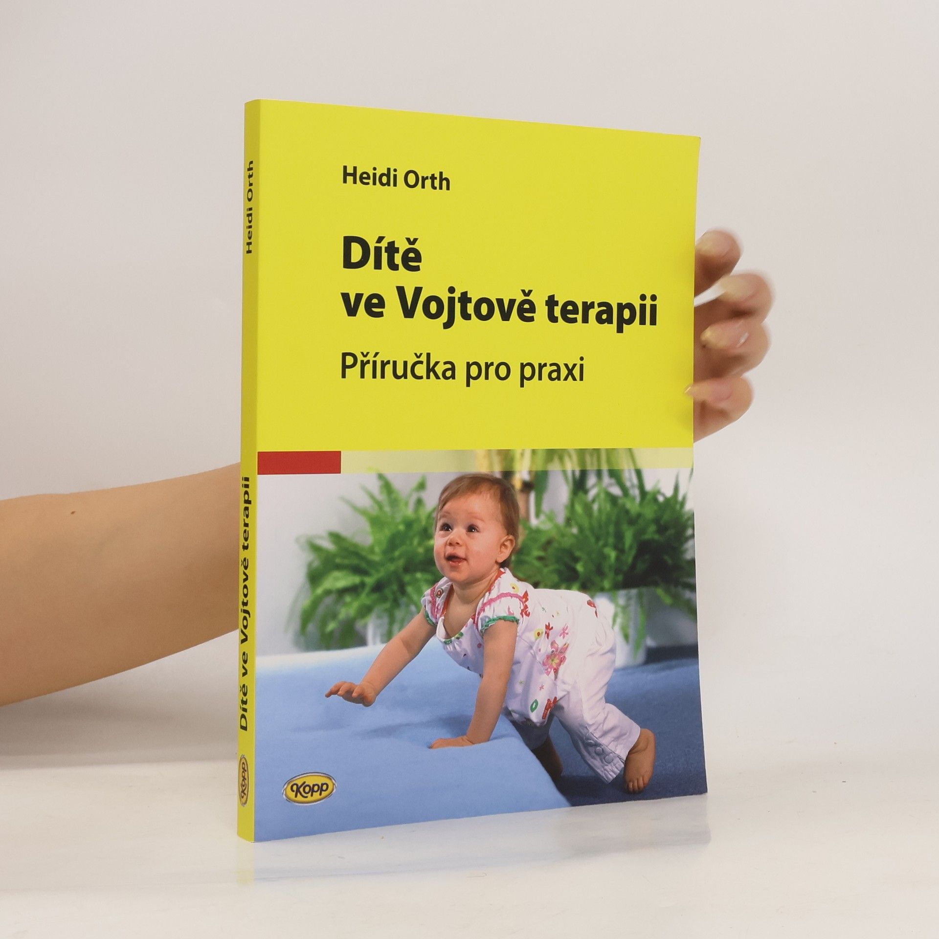 Heidi Orth Dítě ve Vojtově terapii: Příručka pro praxi