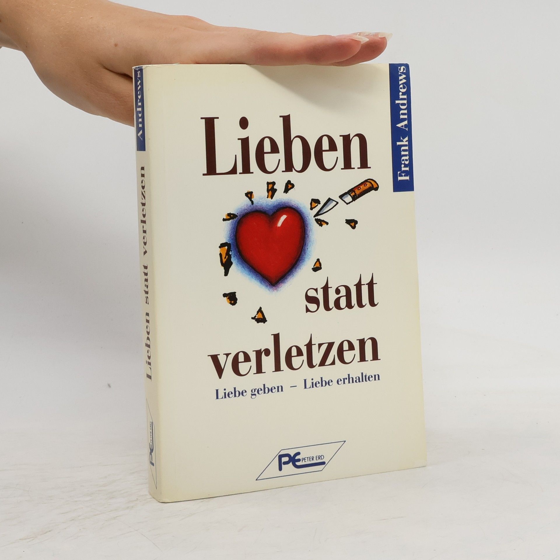 Frank Andrews Lieben statt verletzen