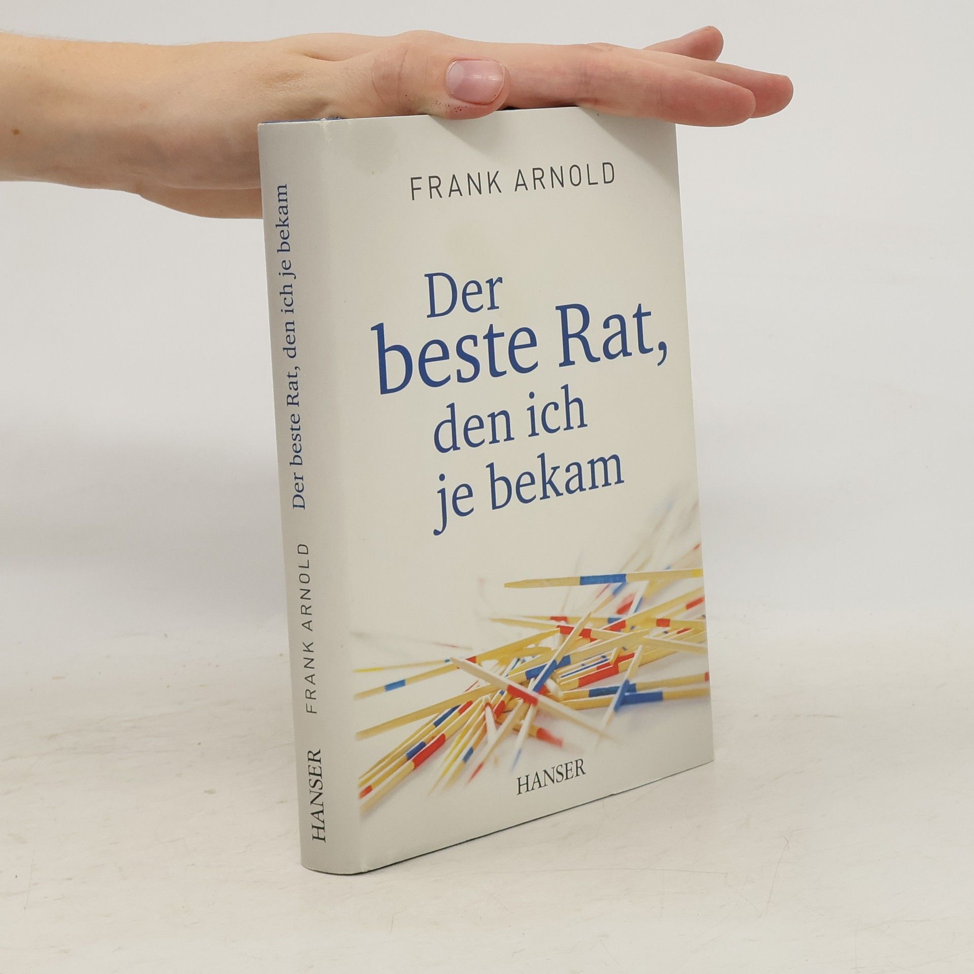 Frank Arnold Der beste Rat, den ich je bekam