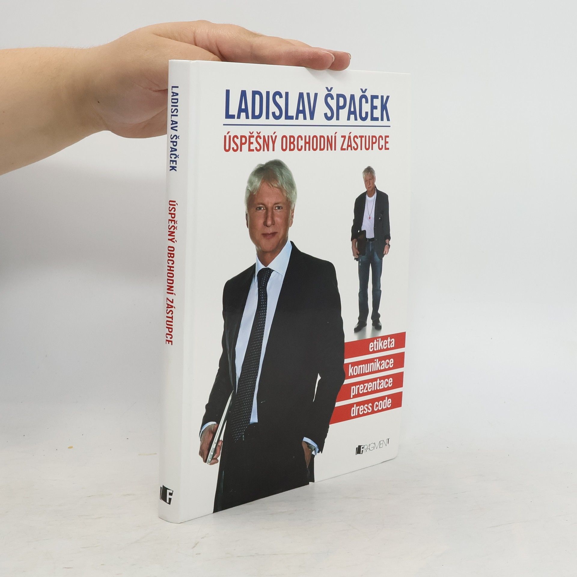 Ladislav Špaček Úspěšný obchodní zástupce. Etiketa, komunikace, prezentace, dress code