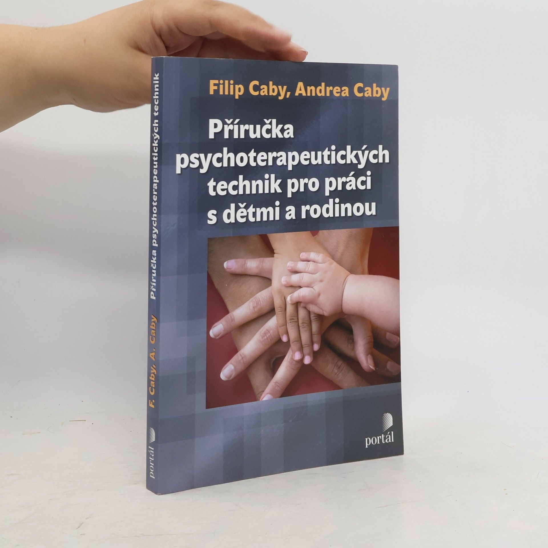 Filip Caby Příručka psychoterapeutických technik pro práci s dětmi a rodinou