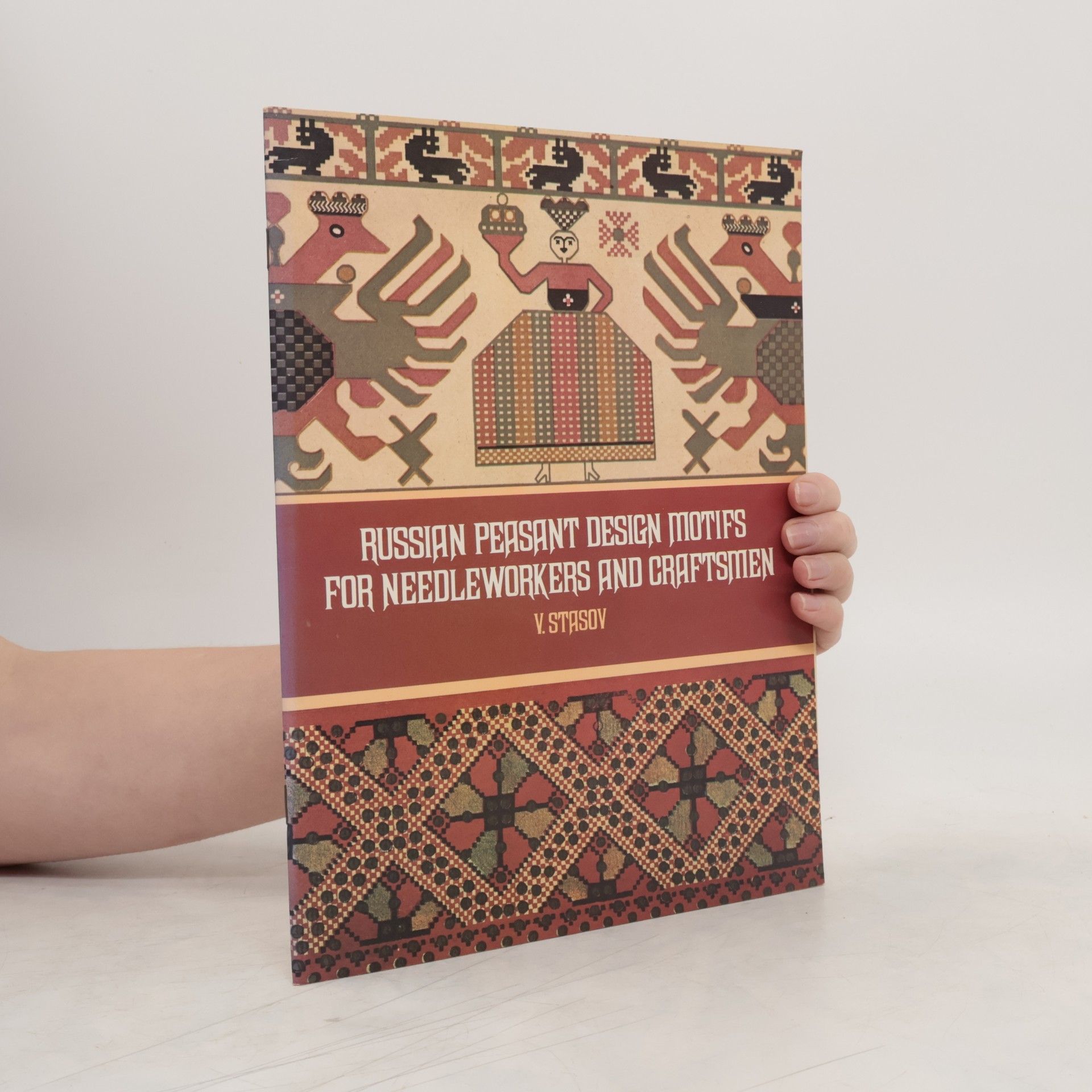 Vladimir Vasilʹevich Stasov Russian Peasant Design Motifs for Needleworkers and Craftsmen