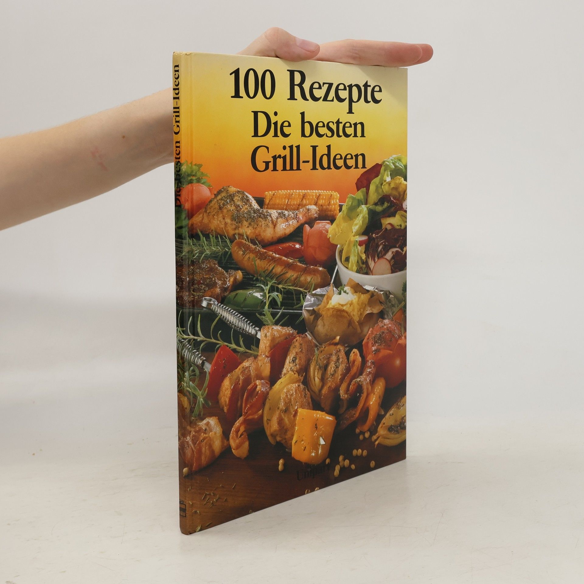 Isolde Bräckle 100 Rezepte: Die besten Grill-Ideen