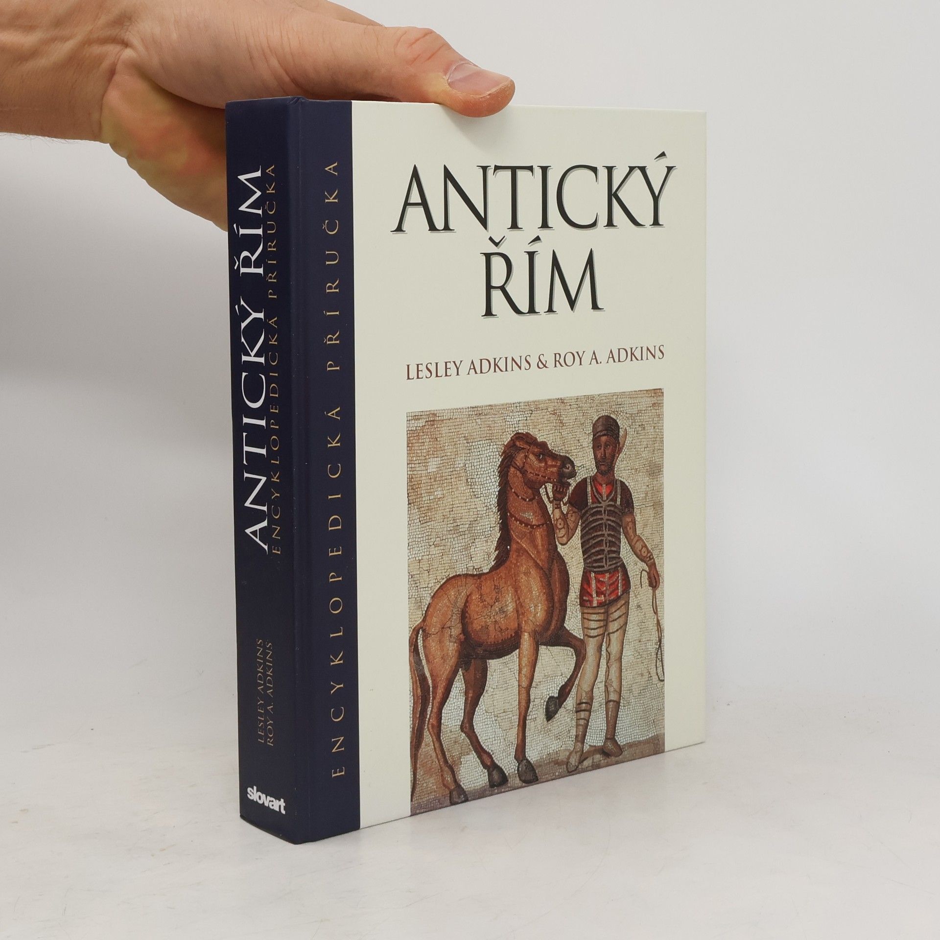 Roy Adkins Antický Řím : encyklopedická příručka