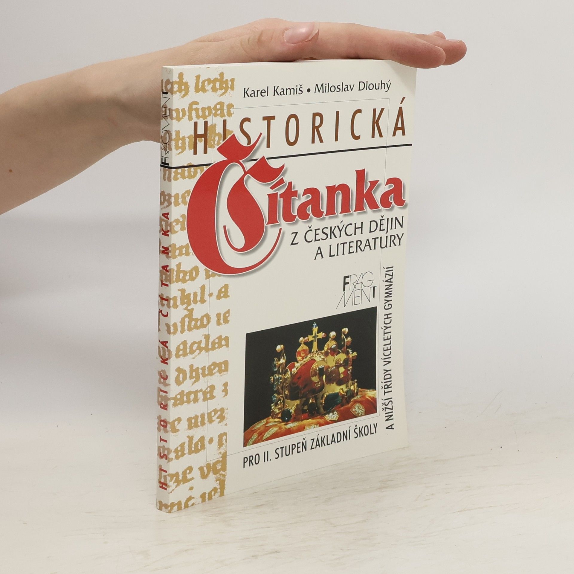 Karel Kamiš Historická čítanka z českých dějin a literatury. Pro II. stupeň základní školy a nižší třídy víceletých gymnázií