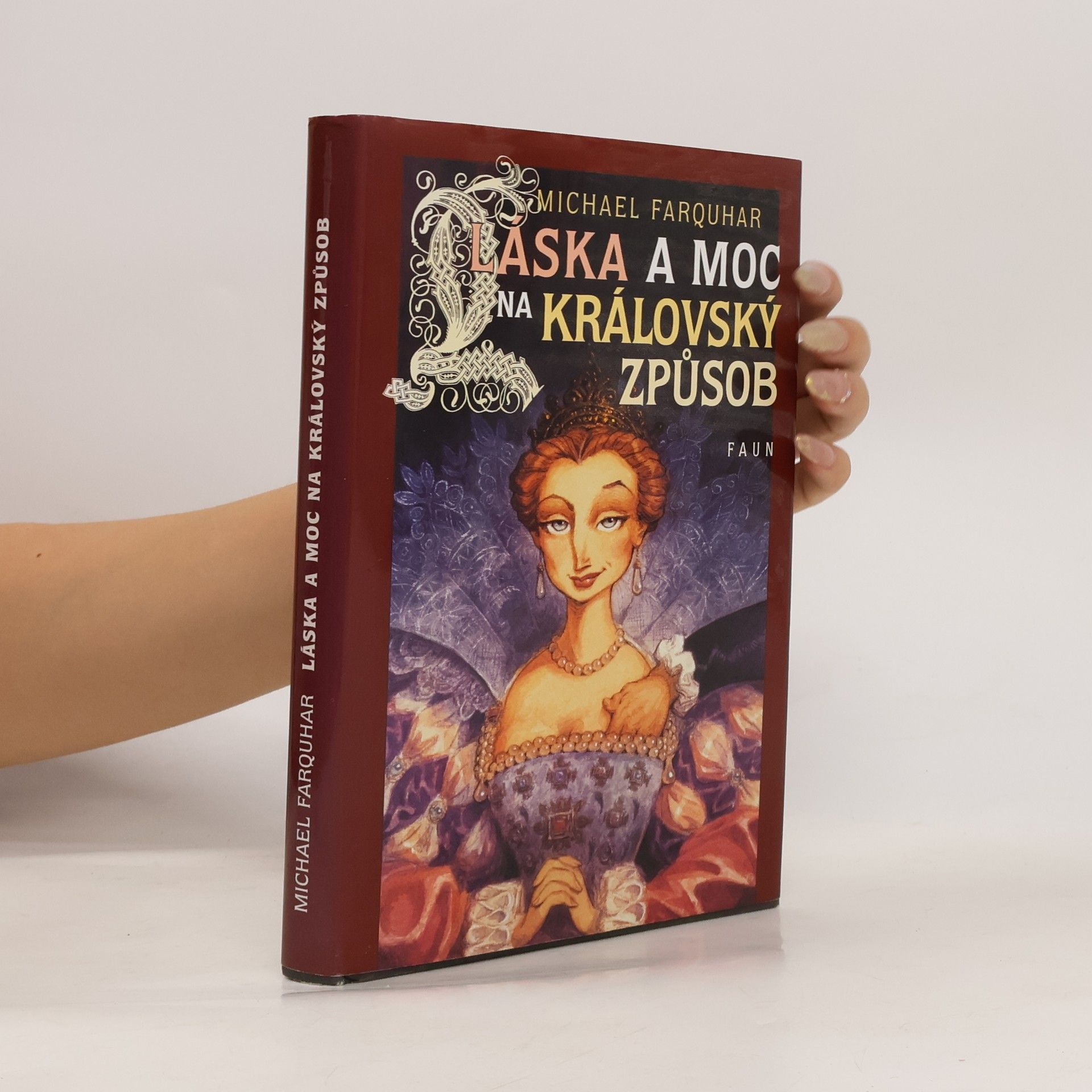 Michael Farquhar Láska a moc na královský způsob