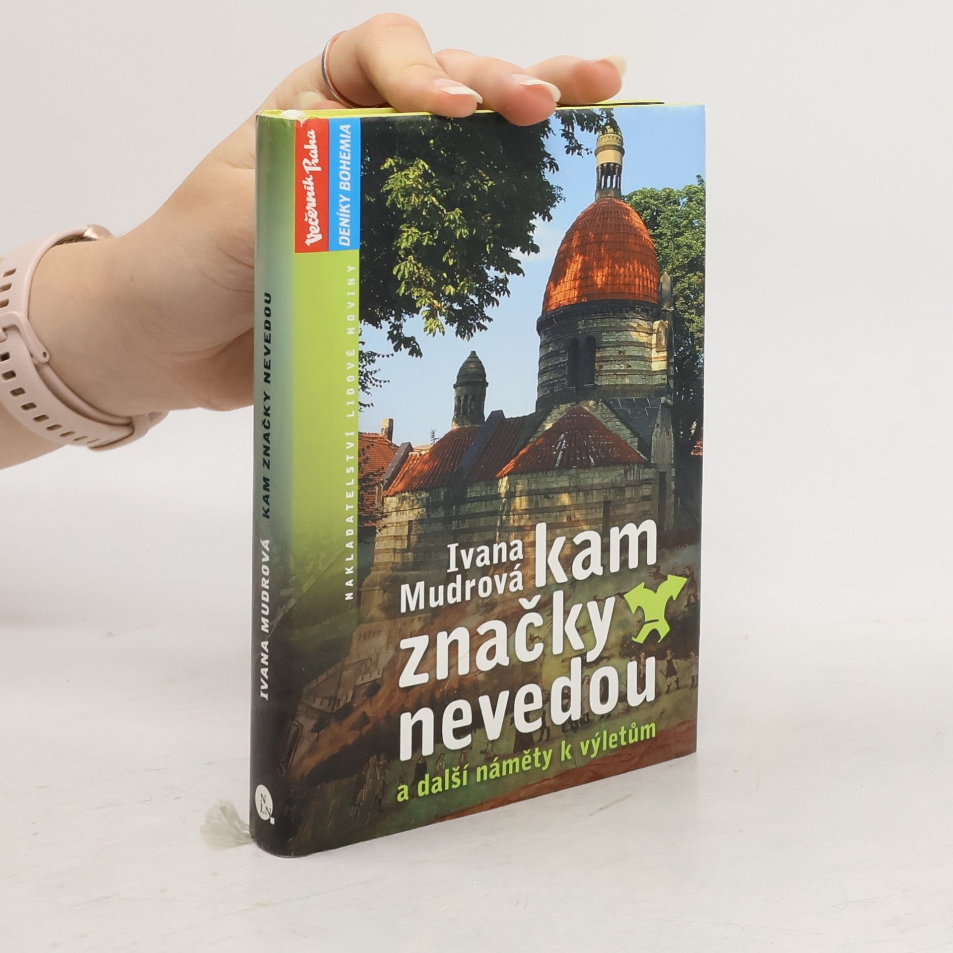 Ivana Mudrová Kam značky nevedou: A další náměty k výletům