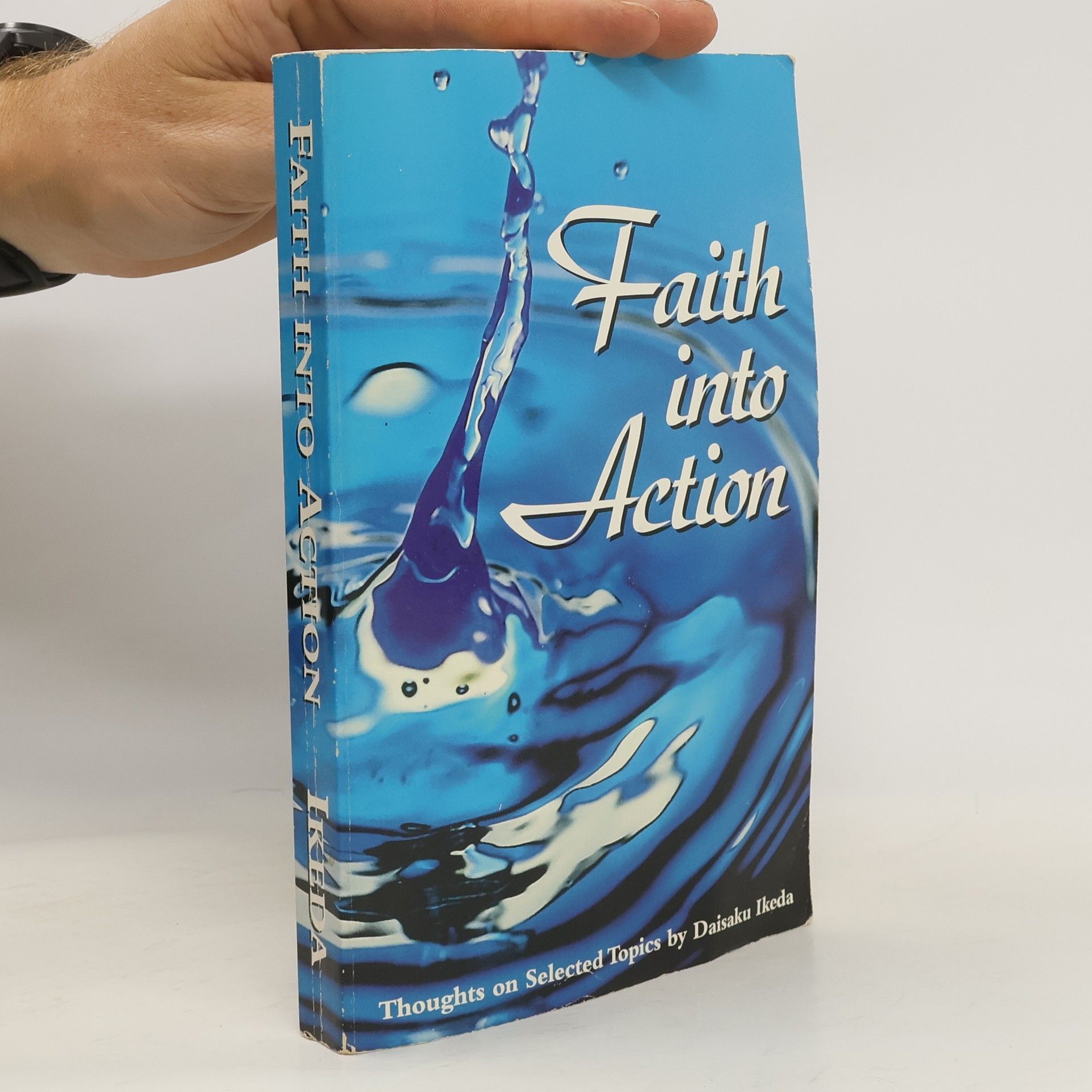 Daisaku Ikeda Faith Into Action
