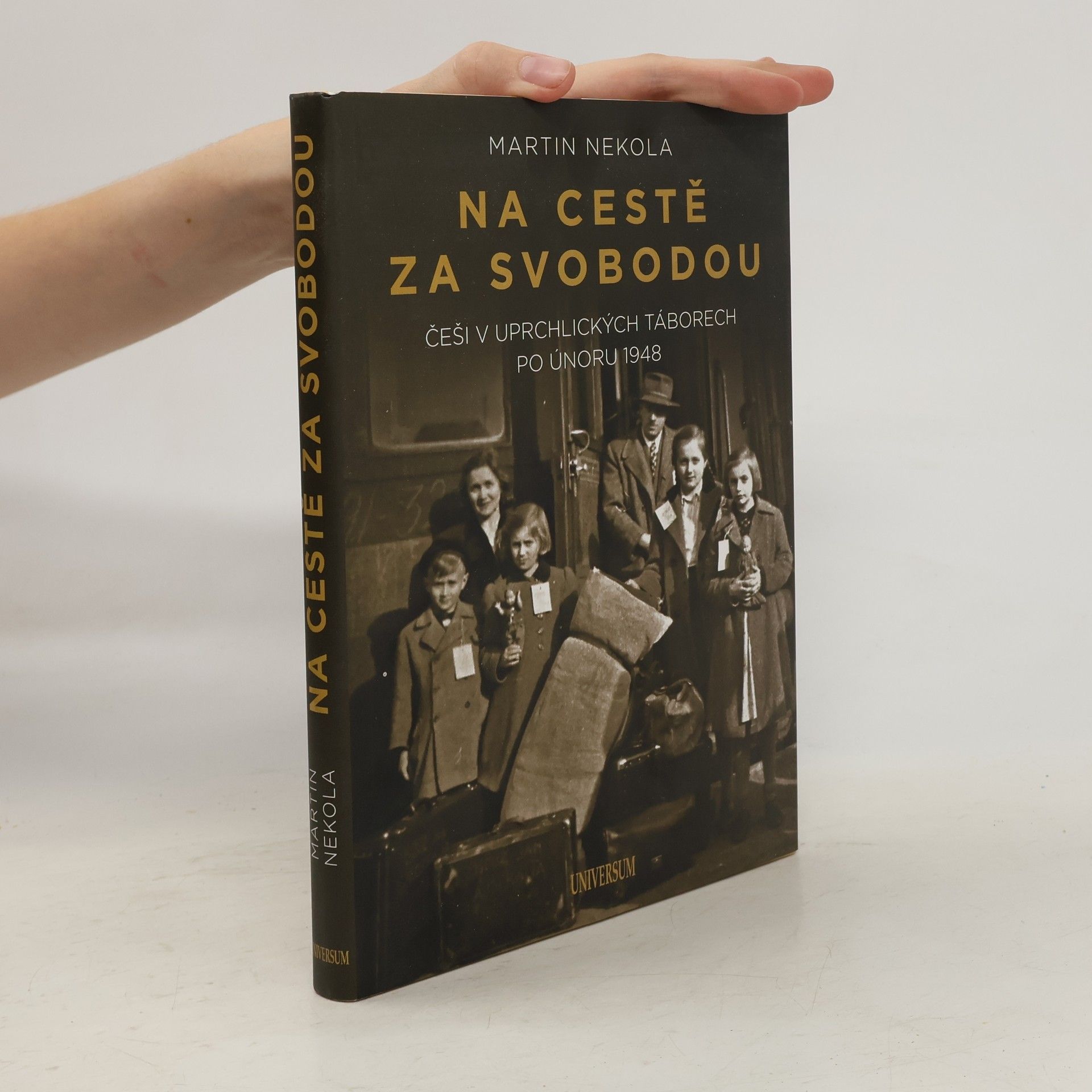Martin Nekola Na cestě za svobodou. Češi v uprchlických táborech po únoru 1948