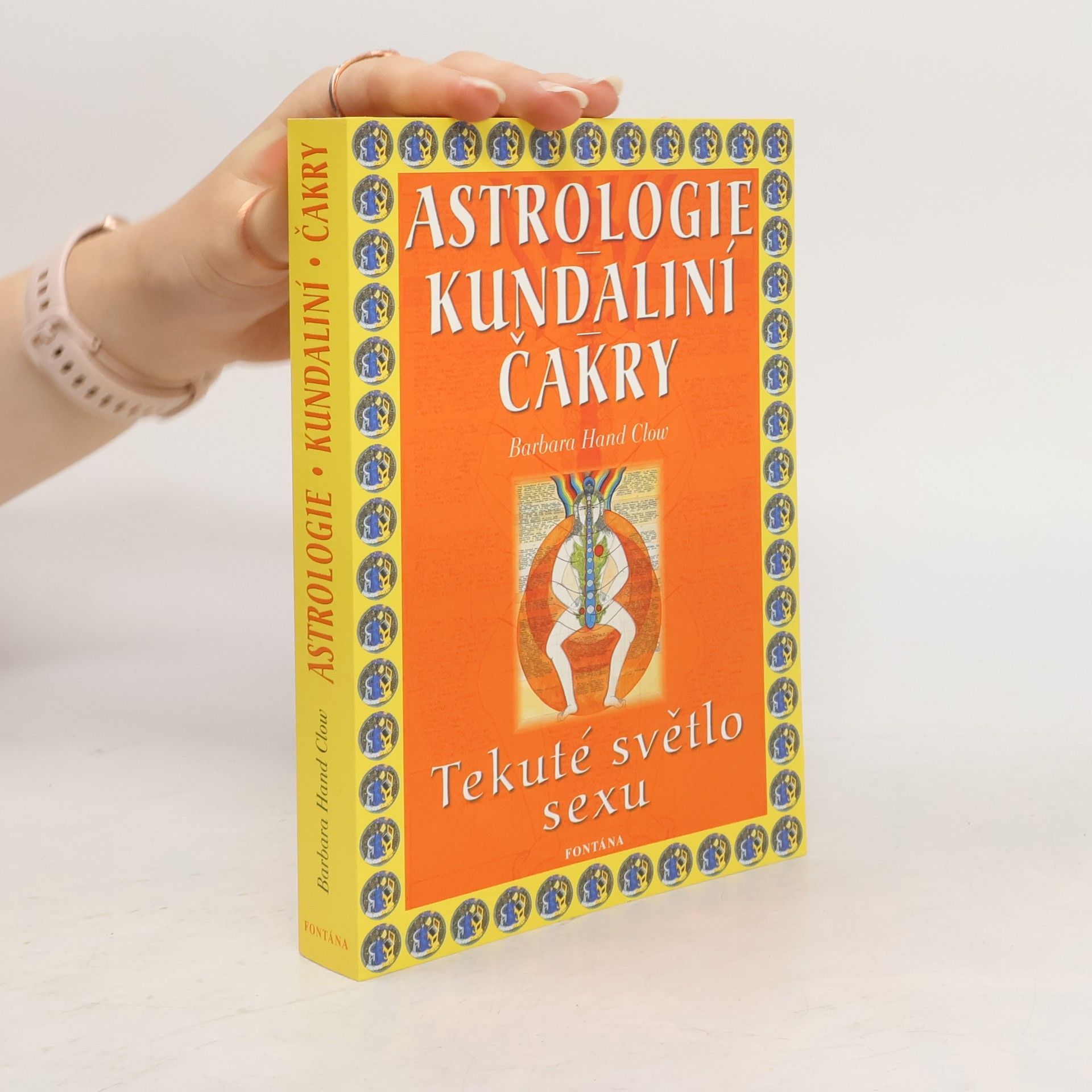 Barbara Hand Clow Astrologie, kundaliní, čakry: Tekuté světlo sexu