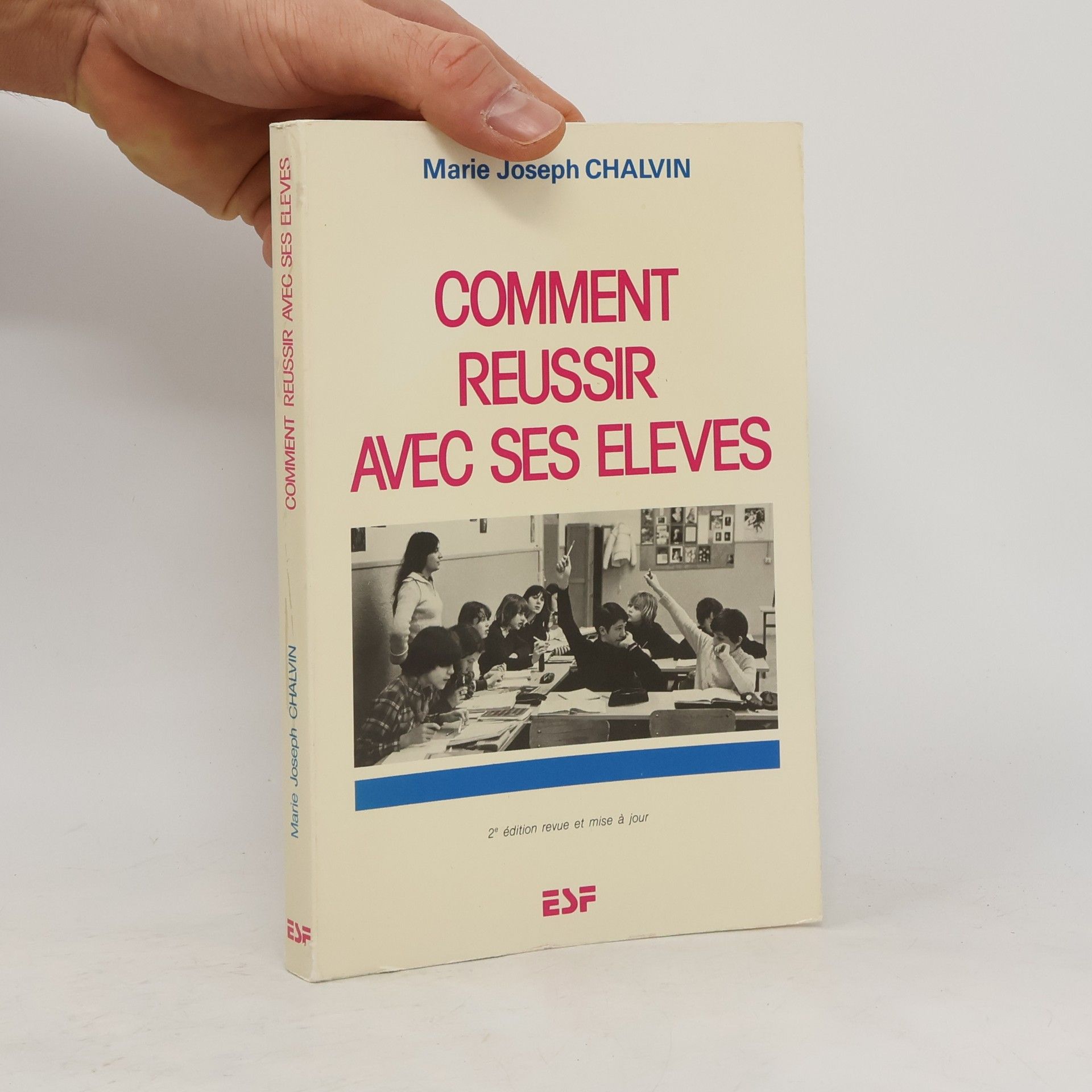 Marie-Joseph Chalvin Comment réussir avec ses élèves