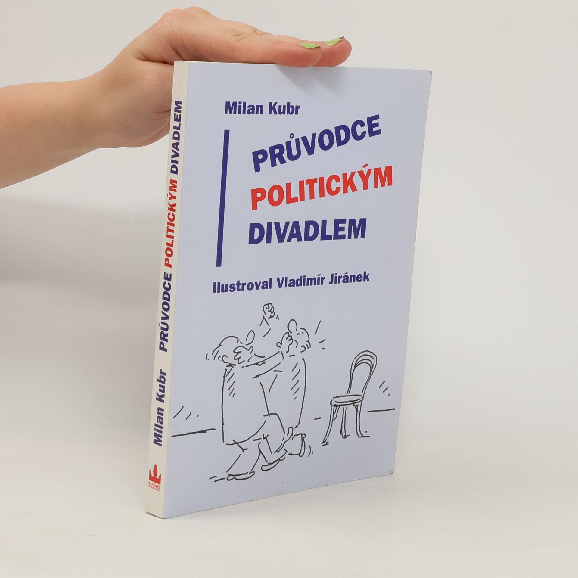 Milan Kubr Průvodce politickým divadlem