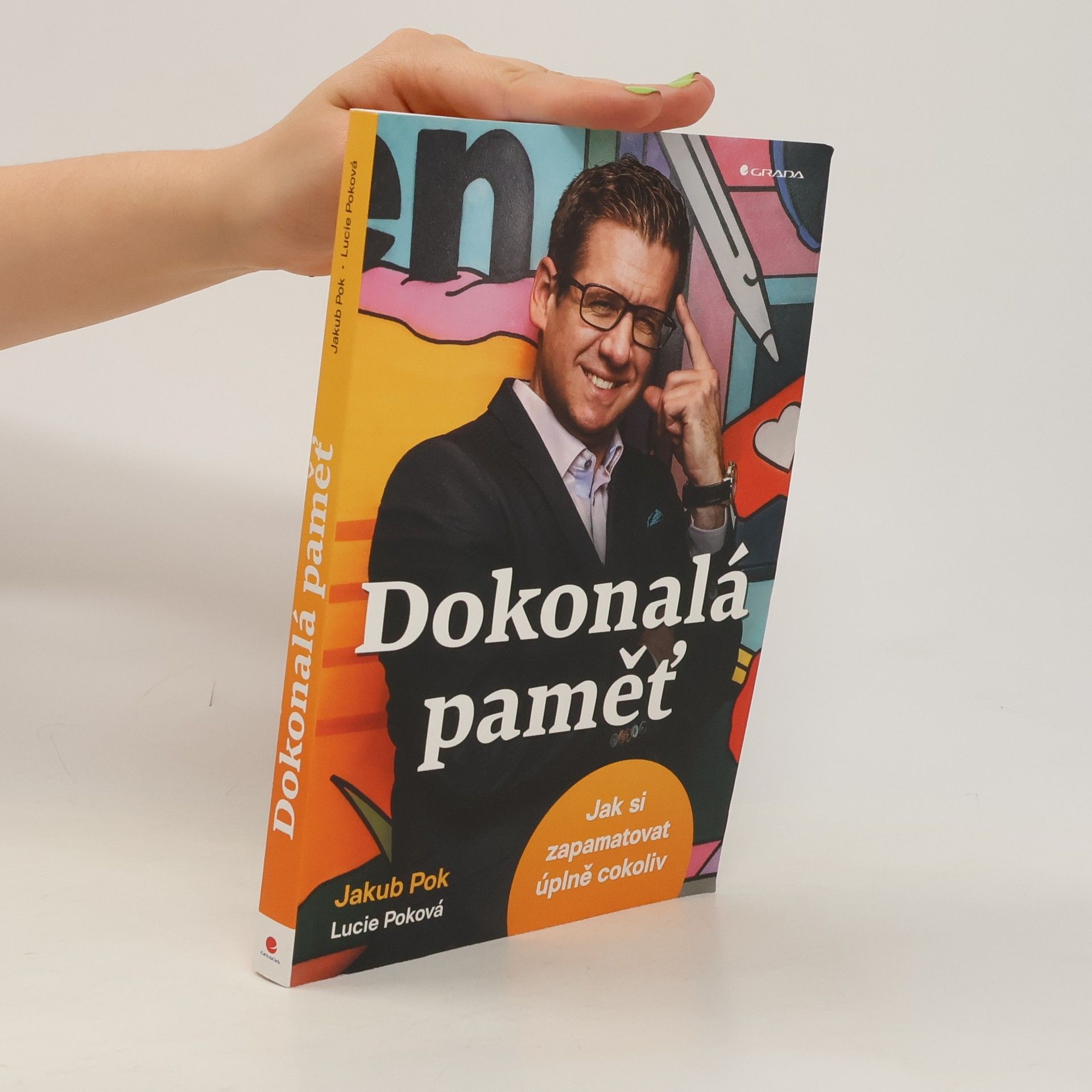 Jakub Pok Dokonalá paměť : jak si zapamatovat úplně cokoliv