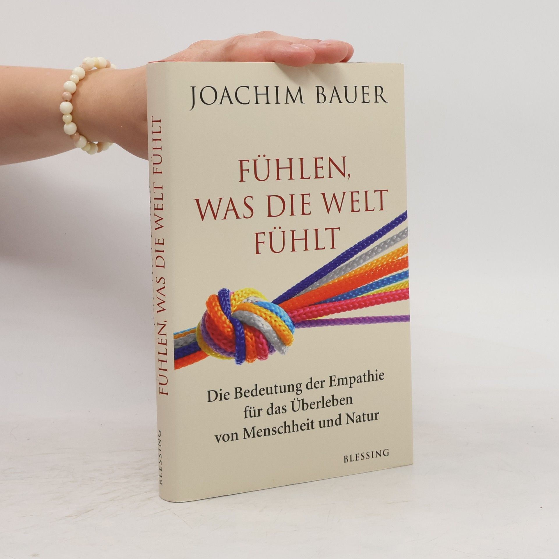 Joachim Bauer Fühlen, was die Welt fühlt