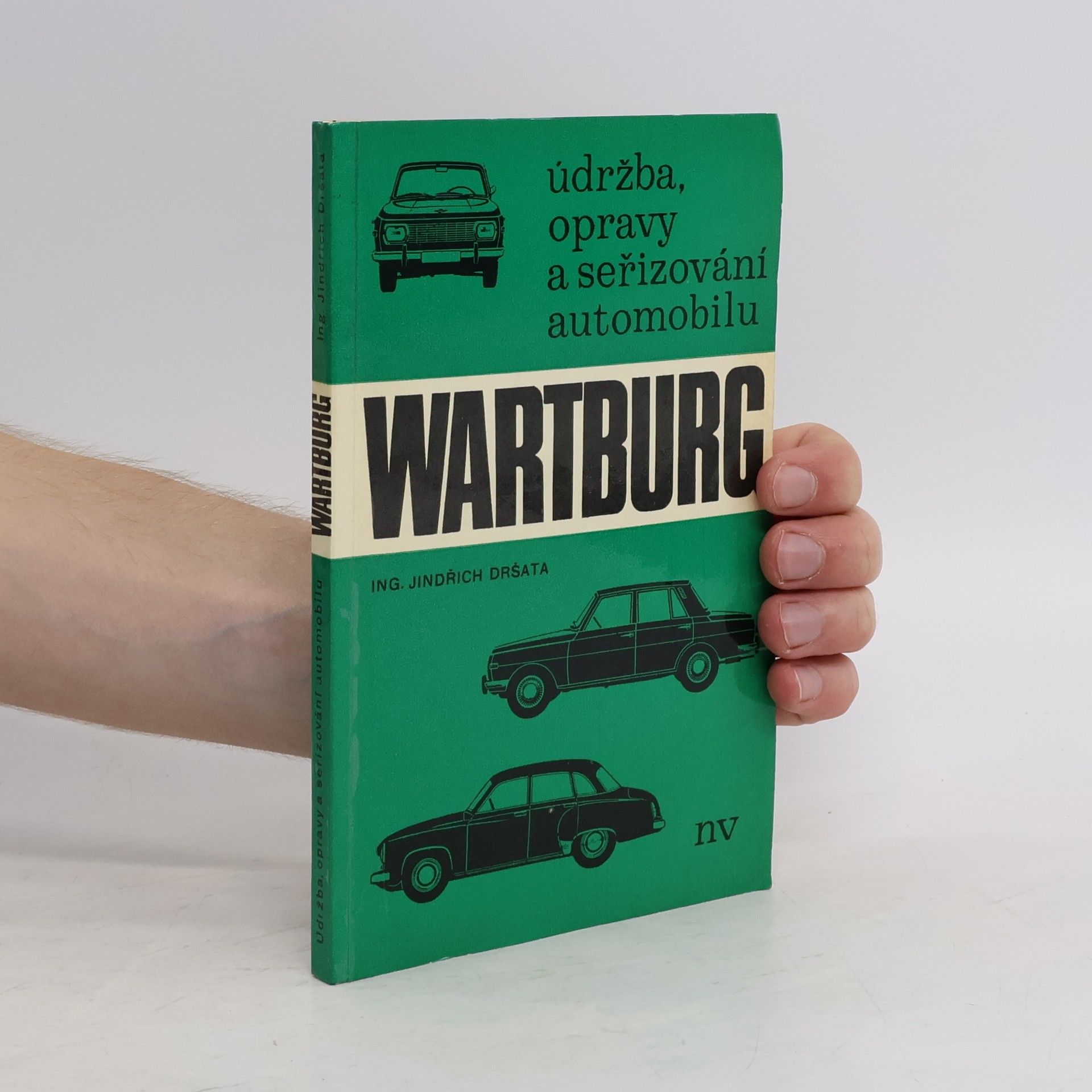 Jindřich Dršata Údržba, opravy a seřizování automobilu Wartburg