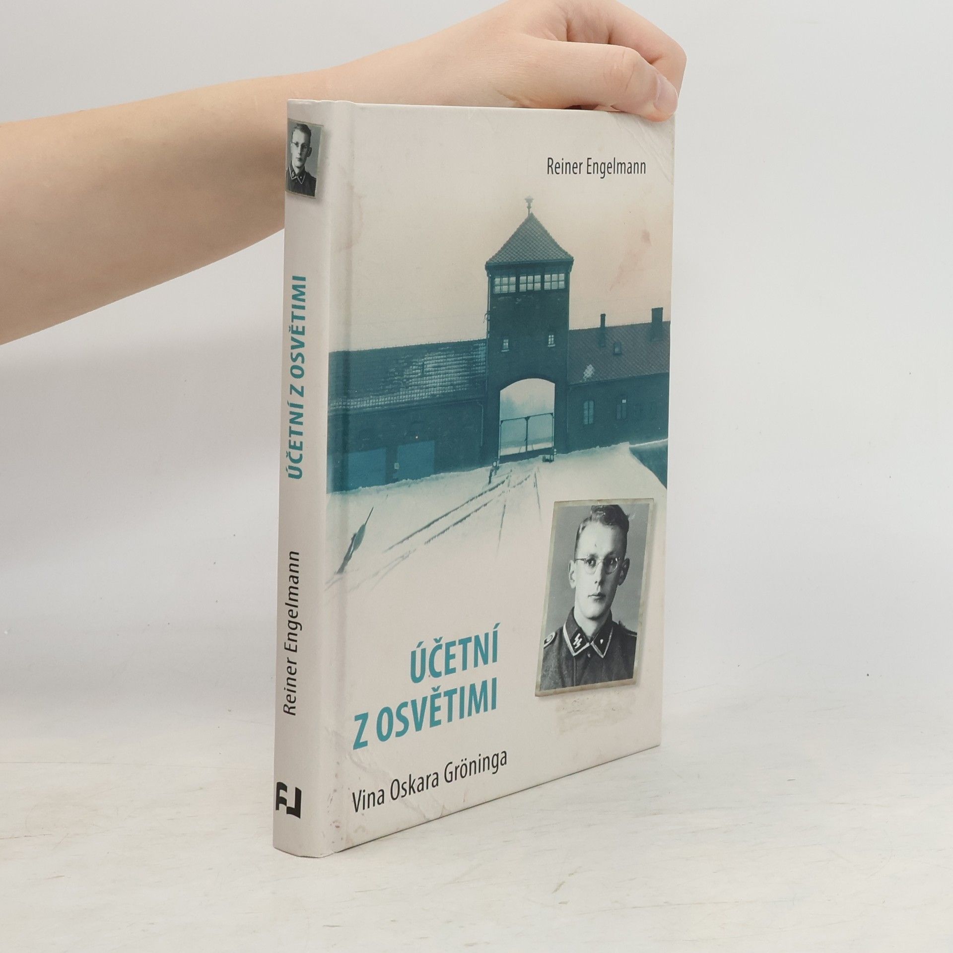 Reiner Engelmann Účetní z Osvětimi : vina Oskara Gröninga