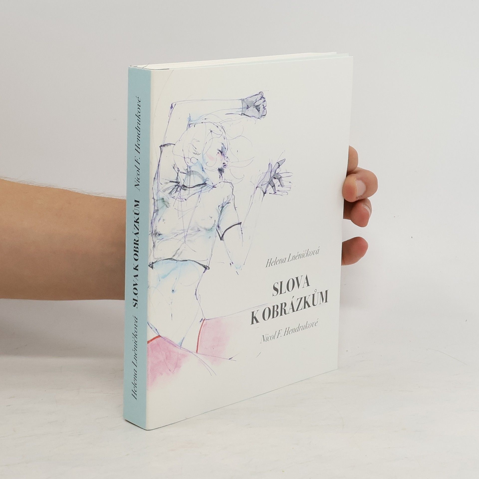 Helena Lněničková Slova k obrázkům Nicol F. Hendrukové