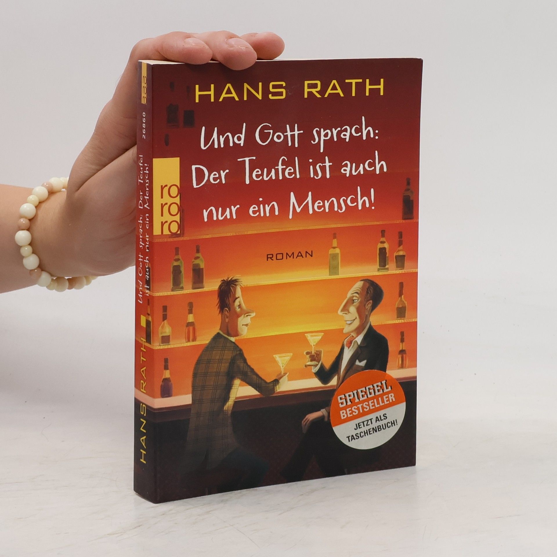 Hans Rath Und Gott sprach: der Teufel ist auch nur ein Mensch!
