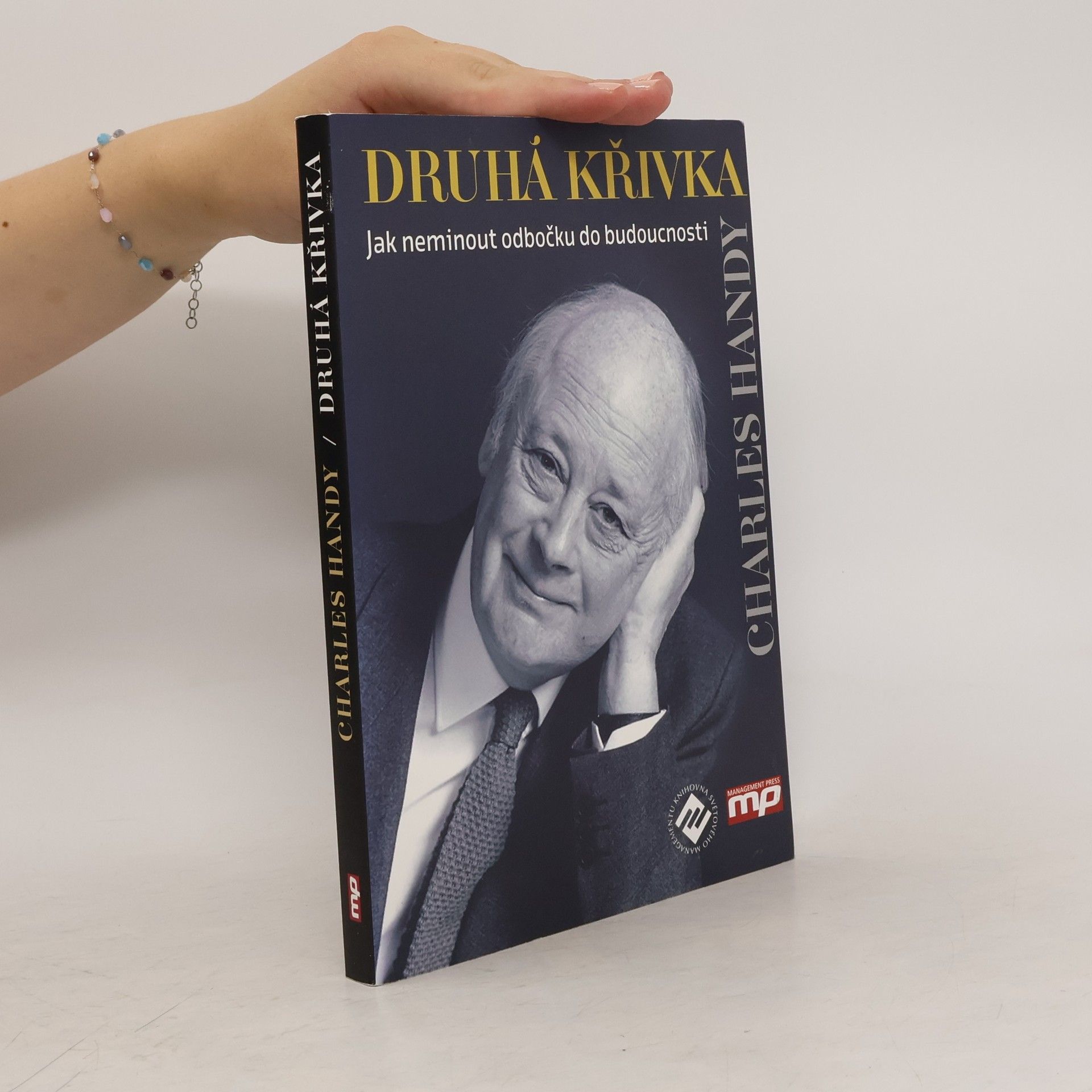 Charles Handy Druhá křivka: Jak neminout odbočku do budoucnosti