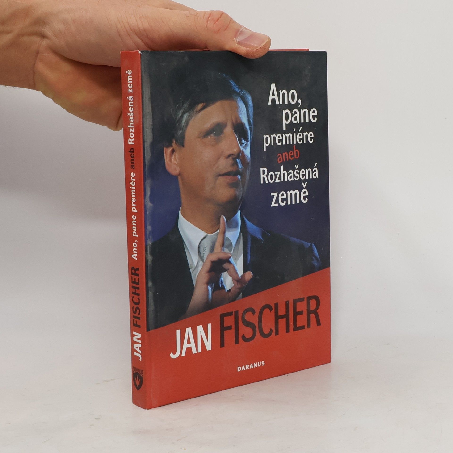 Jan Fischer Ano, pane premiére, aneb, Rozhašená země