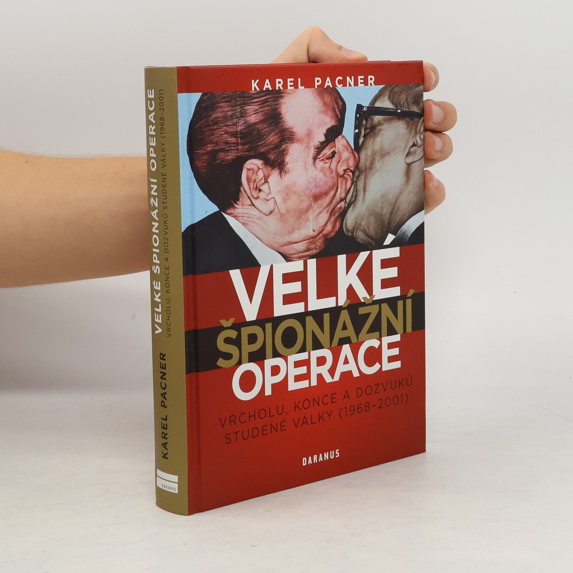 Karel Pacner Velké špionážní operace vrcholu, konce a dozvuků studené války (1968-2001)