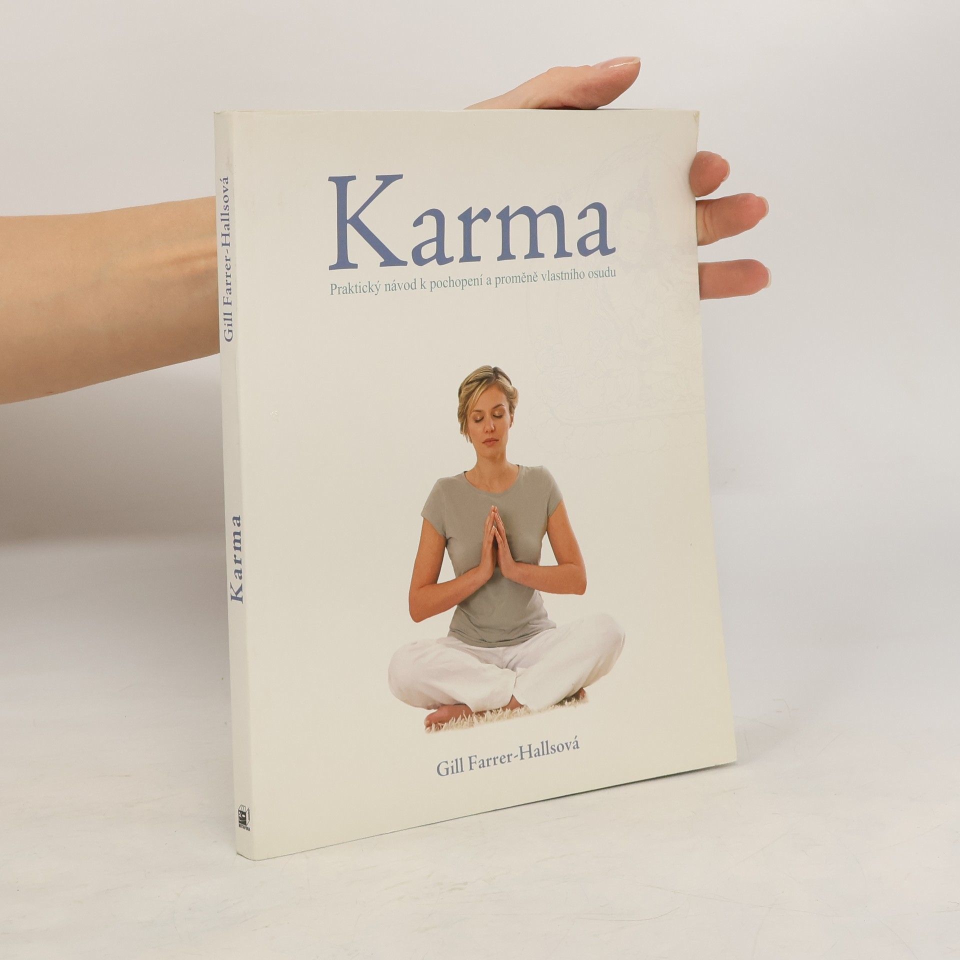 Gill Farrer-Halls Karma: Praktický návod k pochopení a proměně vlastního osudu