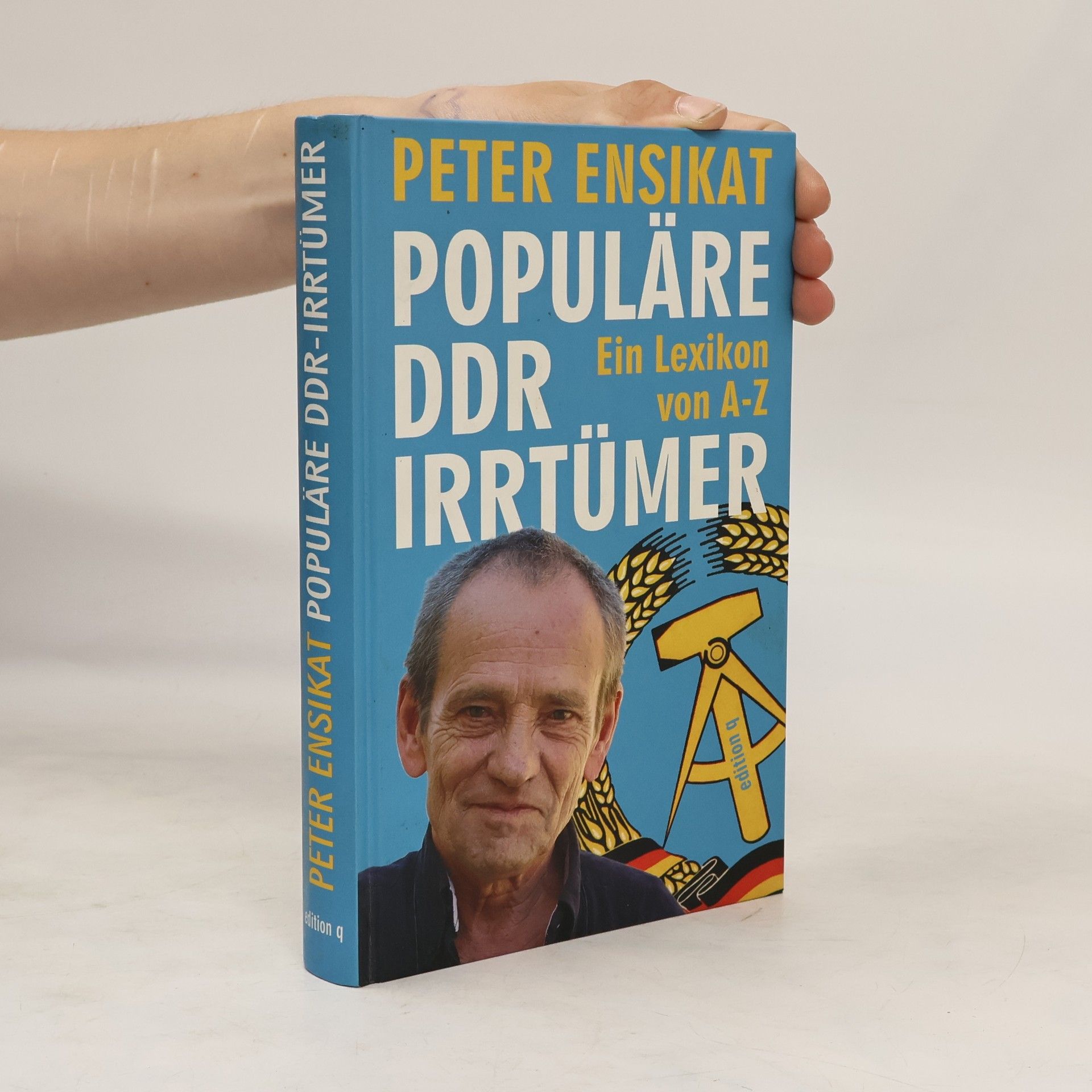Peter Ensikat Populäre DDR-Irrtümer