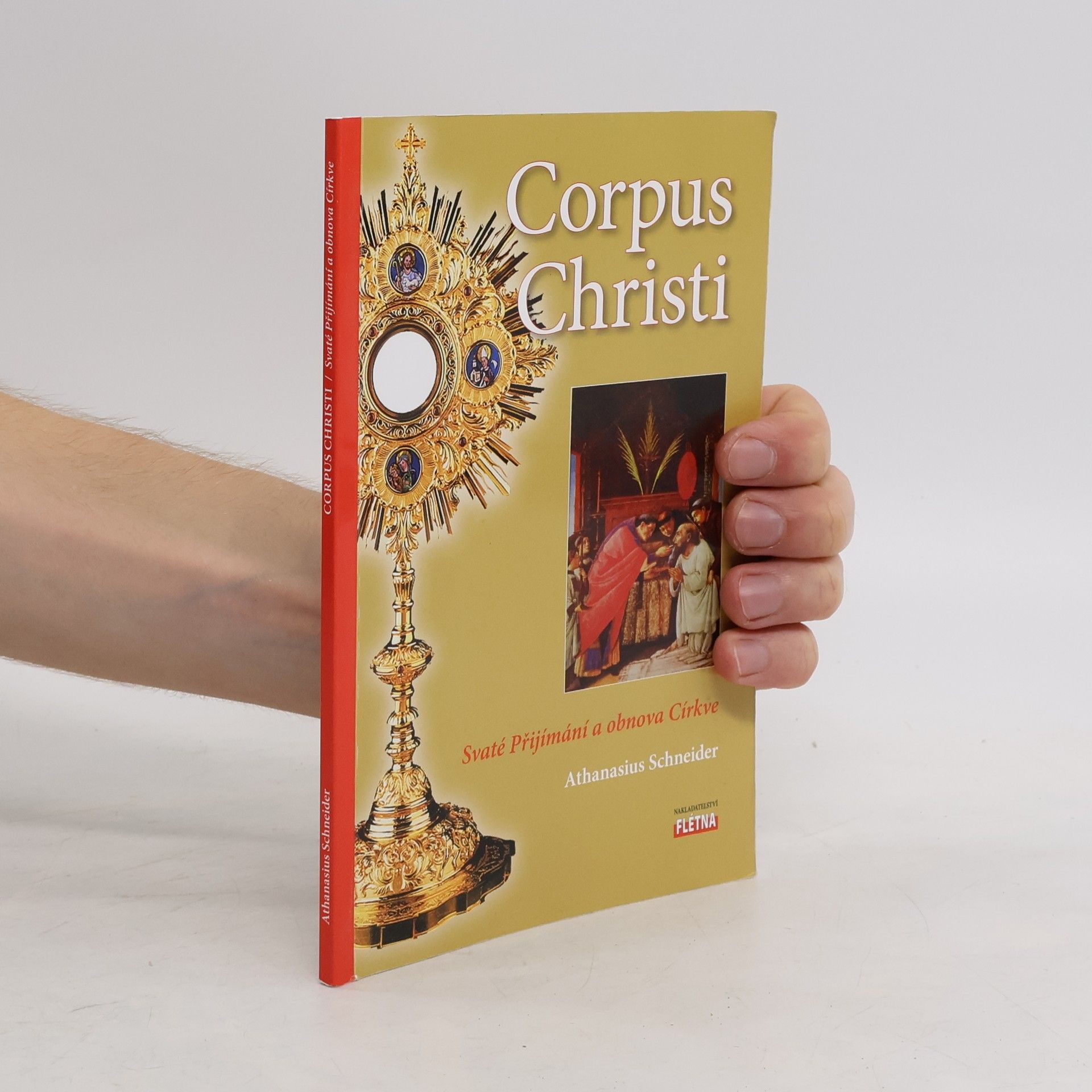 Athanasius Schneider Corpus Christi : svaté přijímání a obnova církve