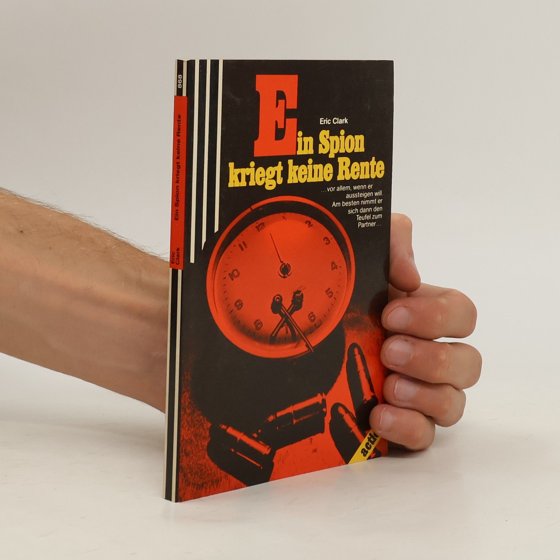 Eric Clark Ein Spion kriegt keine Rente