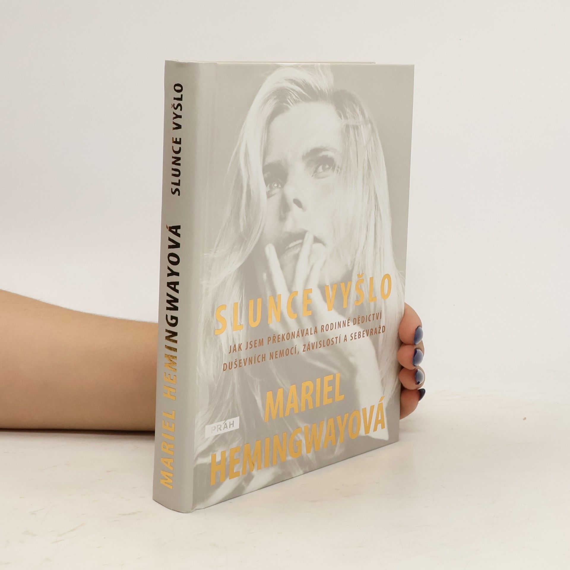 Mariel Hemingway Slunce vyšlo. Jak jsem překonávala rodinné dědictví duševních nemocí, závislostí a sebevražd