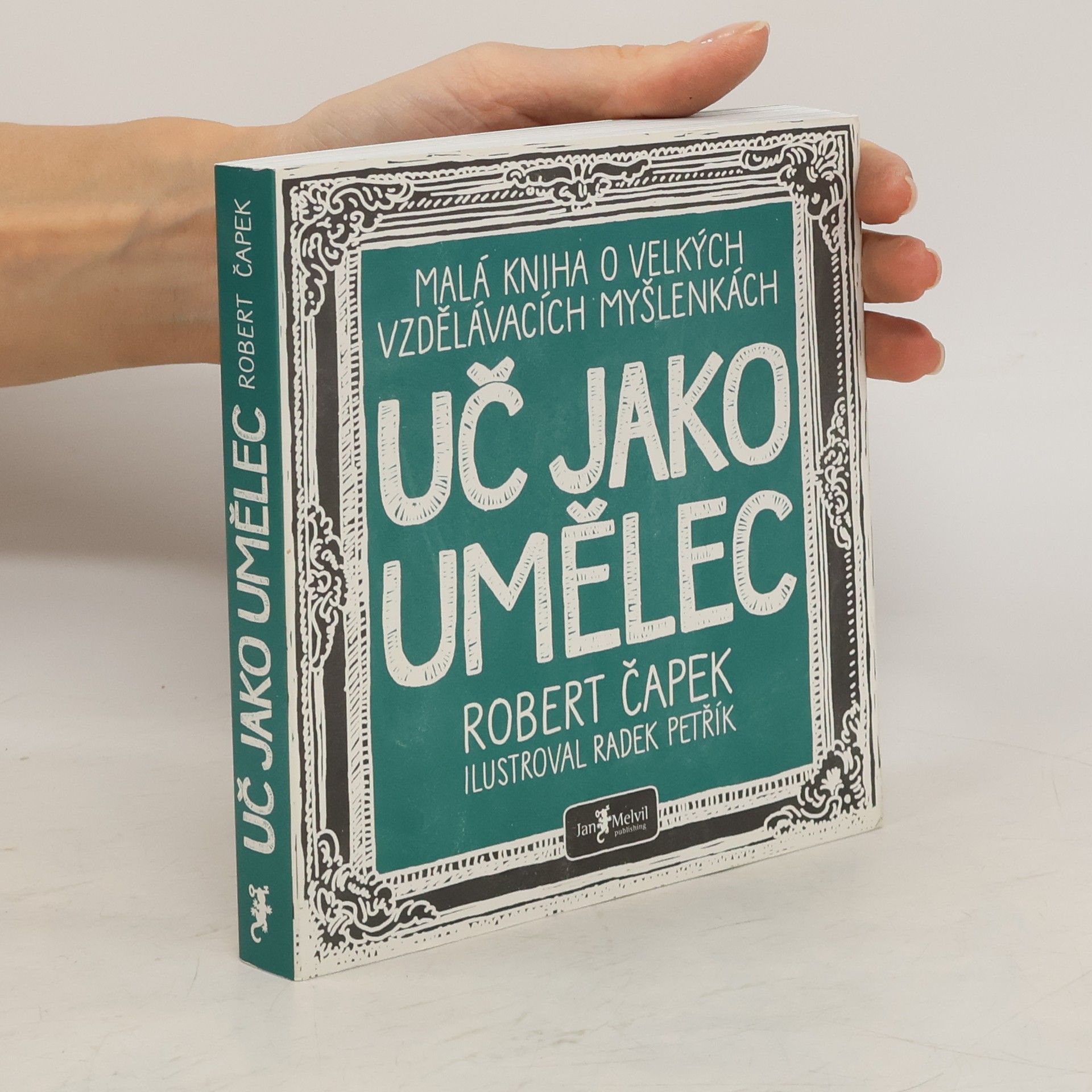 Robert Čapek Uč jako umělec. Malá kniha o velkých vzdělávacích myšlenkách